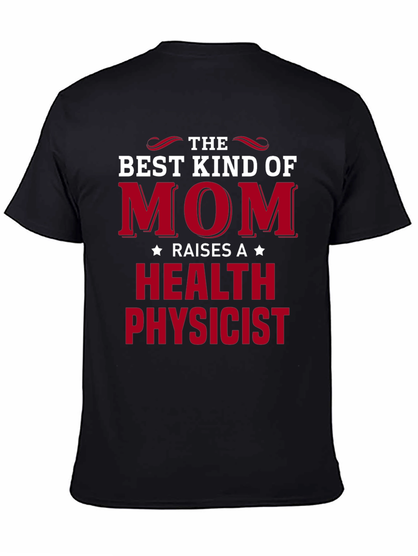 Best Kind of Mom Health Physicist Graphic T-Shirt