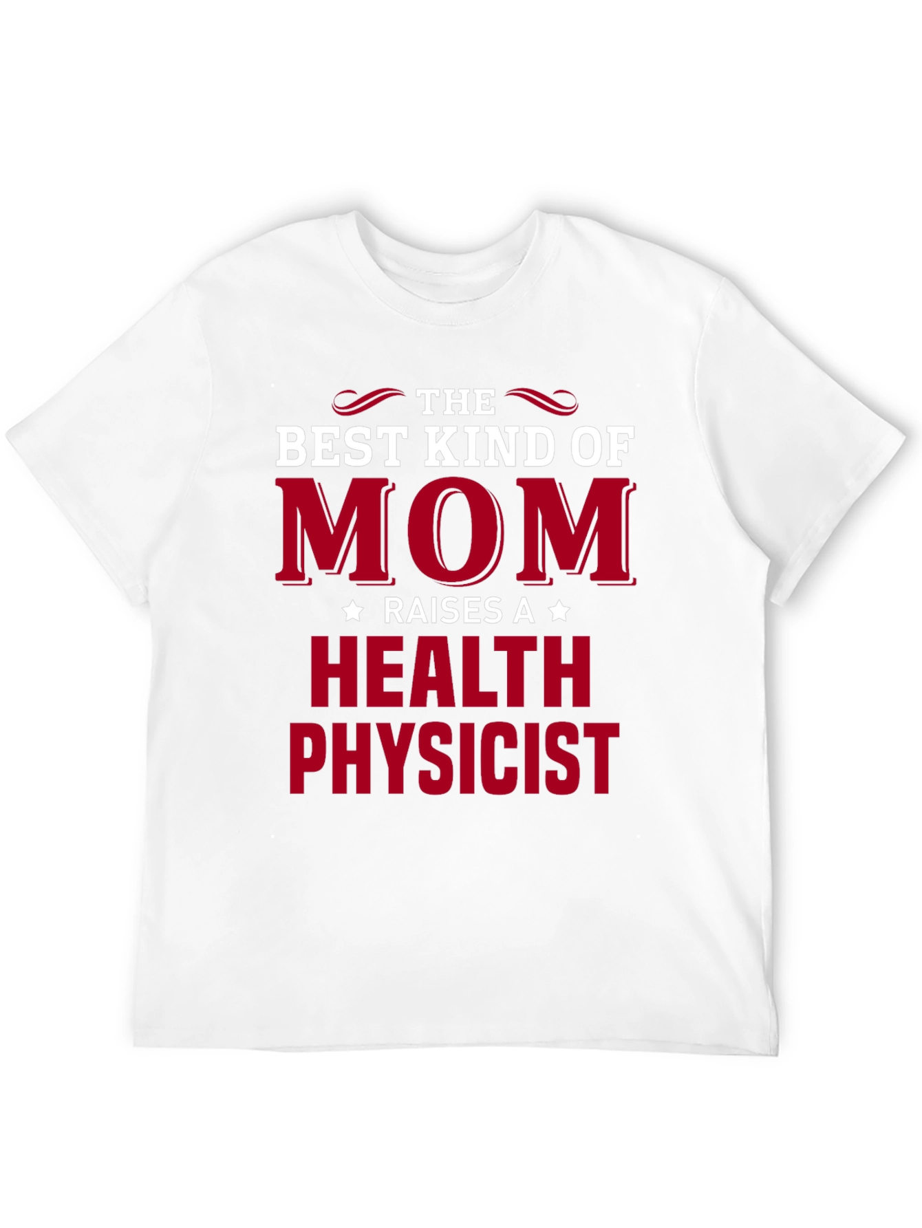 Best Kind of Mom Health Physicist Graphic T-Shirt