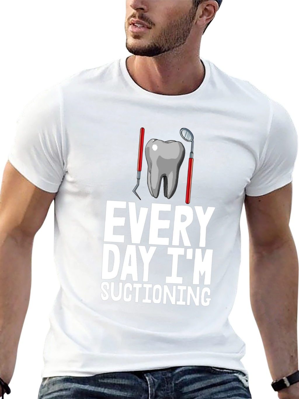 Dentist Humor T-Shirt: Every Day Im Suctioning