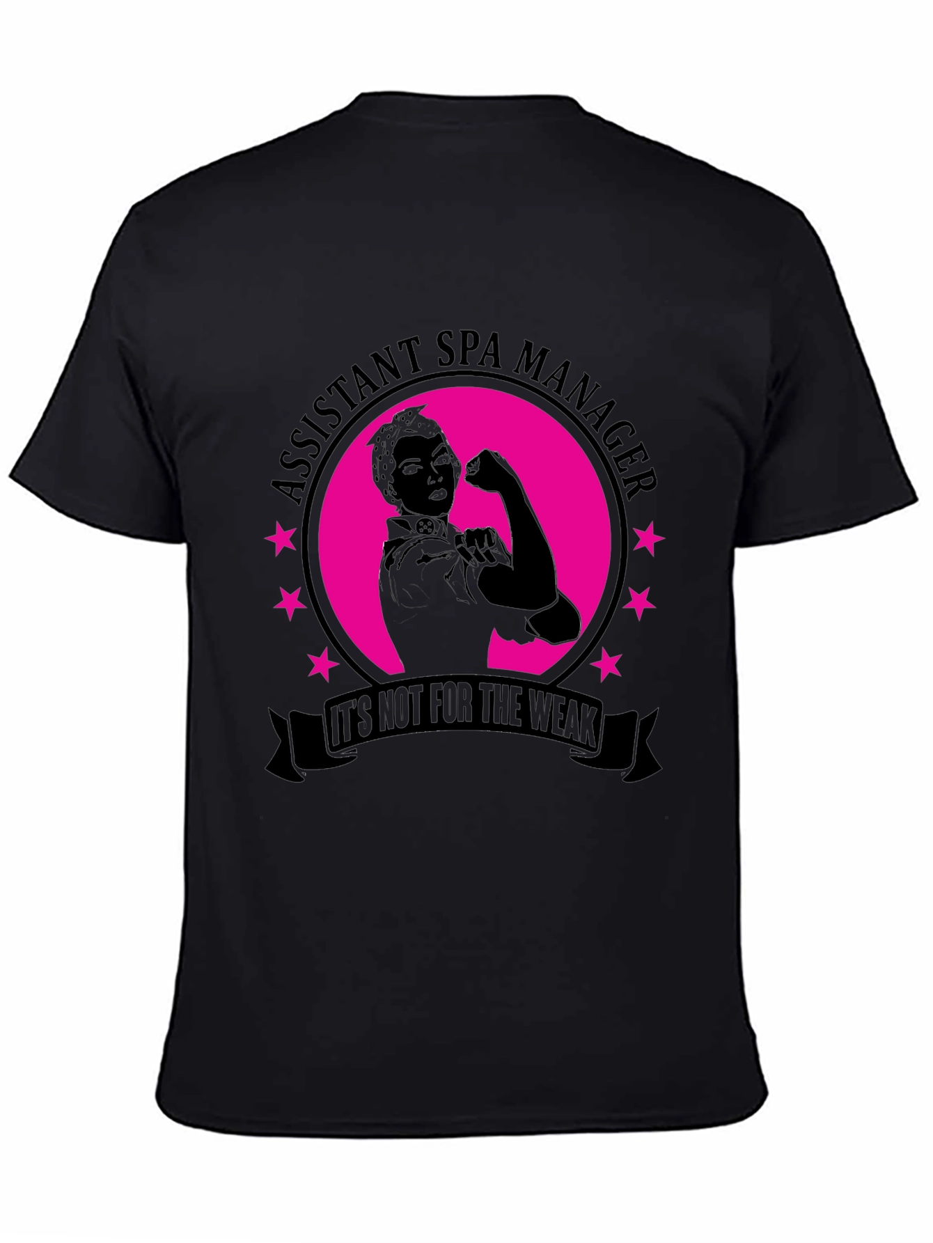 Assistant Spa Manager Not For the Weak Black T-Shirt