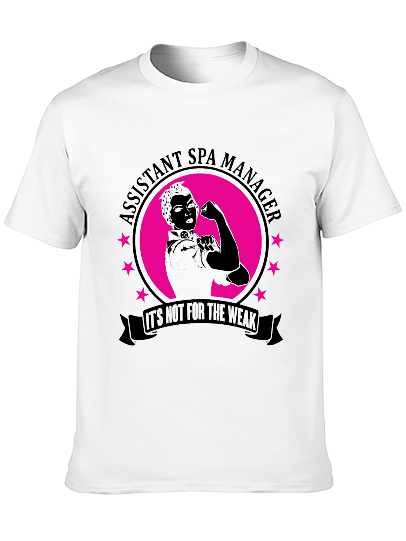 Assistant Spa Manager Not For the Weak Black T-Shirt