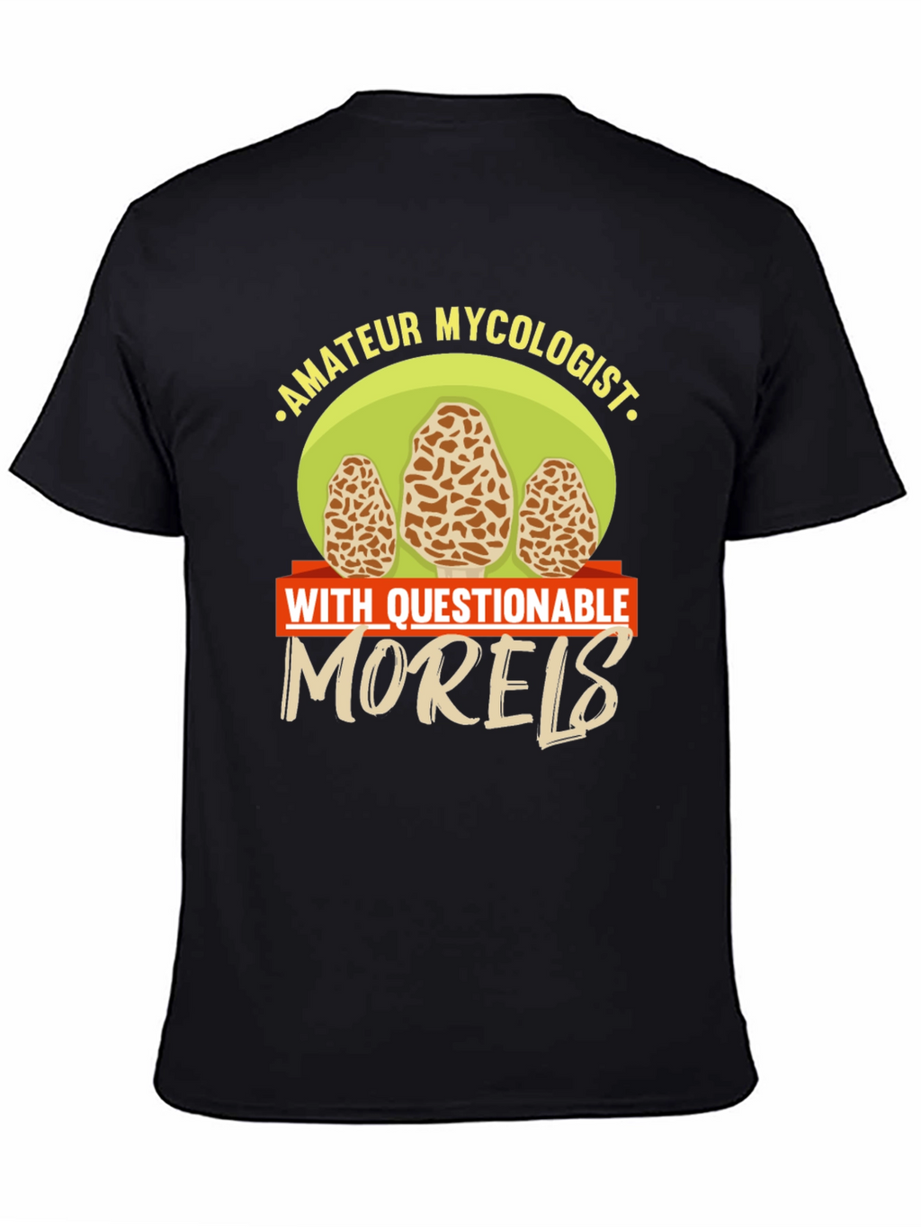 Amateur Mycologist Morels Funny T-Shirt
