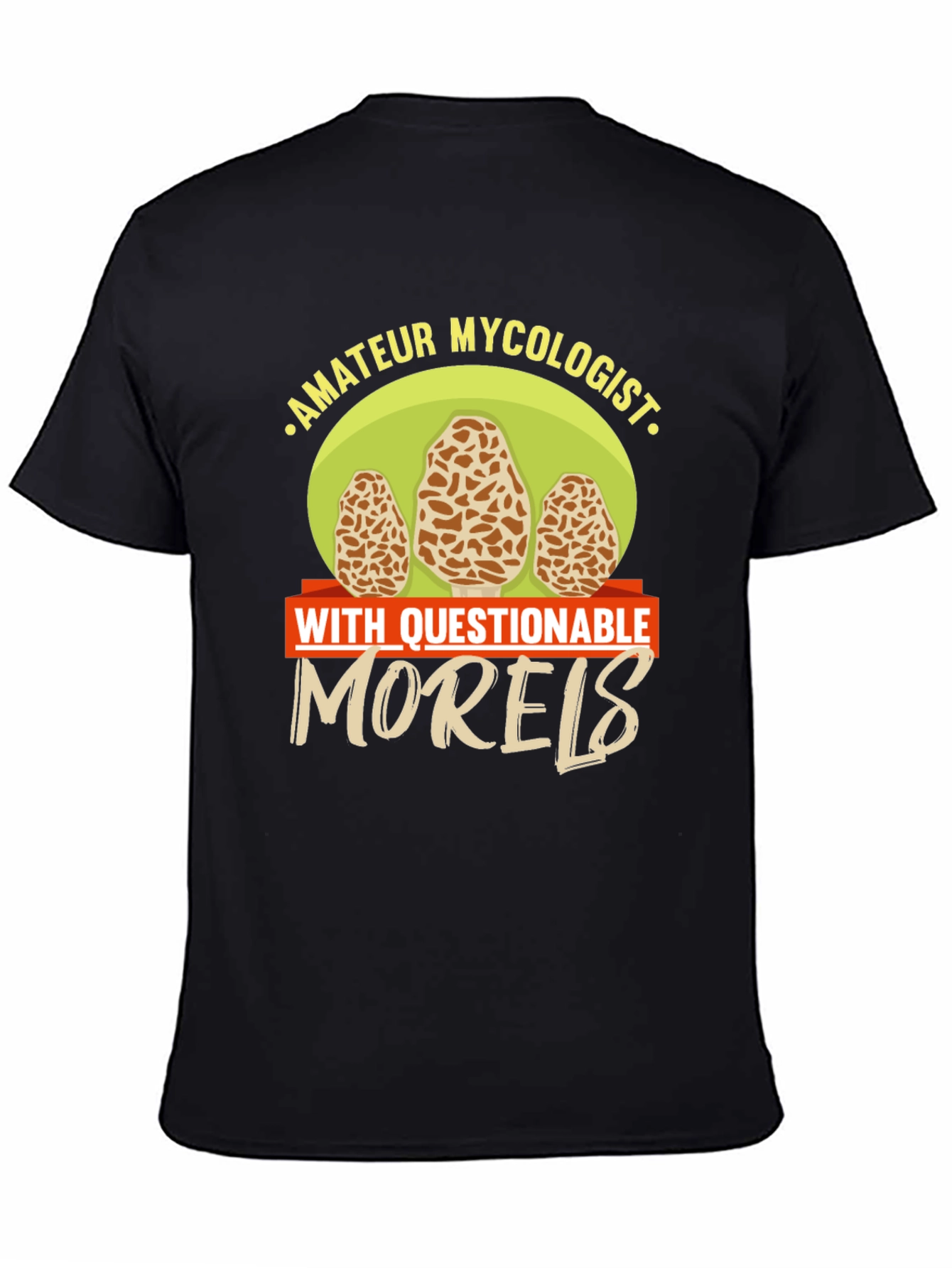 Amateur Mycologist Morels Funny T-Shirt