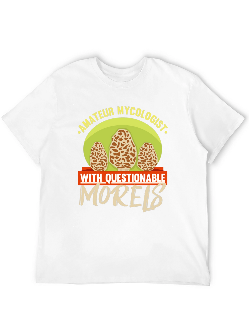 Amateur Mycologist Morels Funny T-Shirt