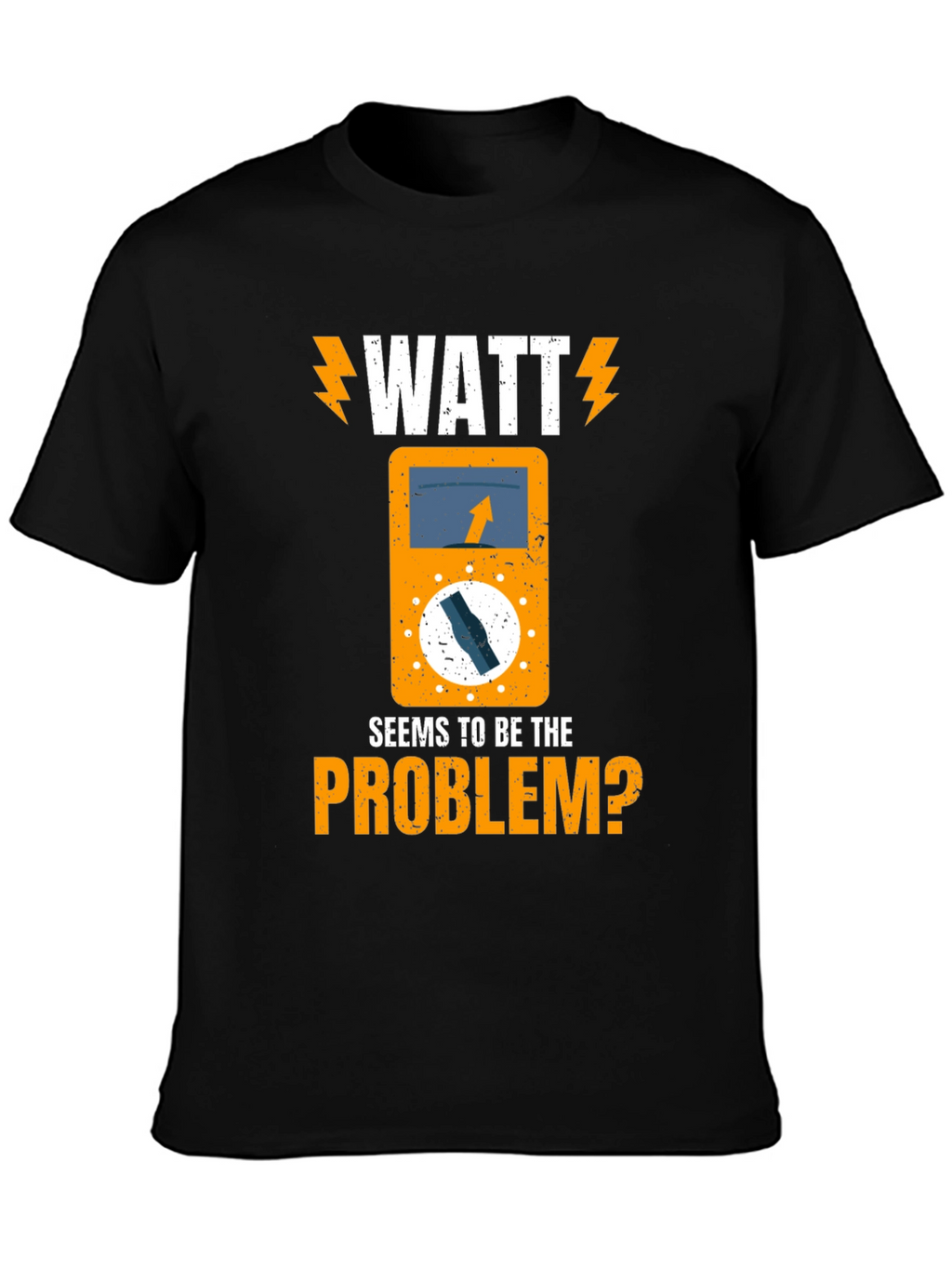 Watt Seems to Be The Problem? Electrician T-Shirt