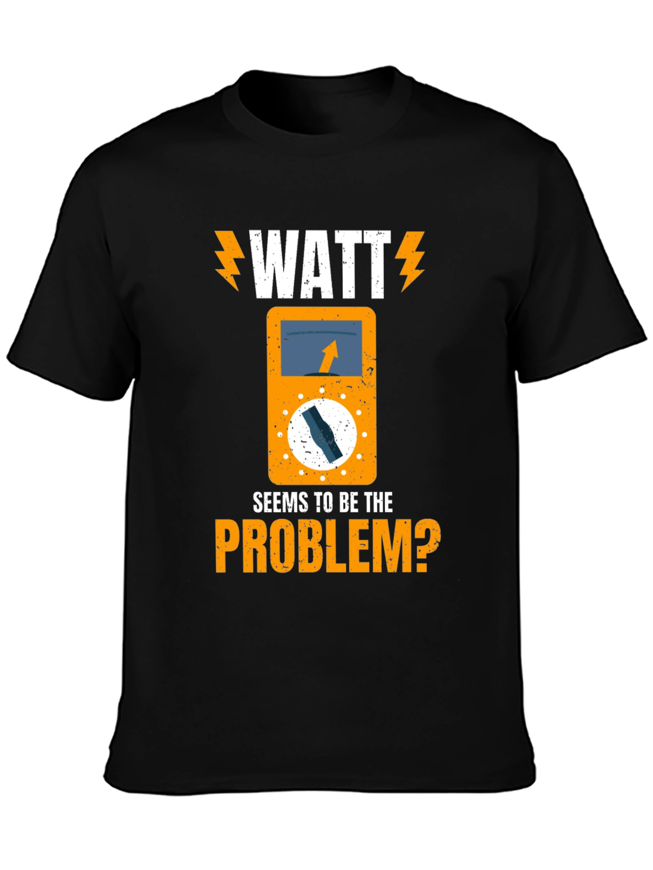 Watt Seems to Be The Problem? Electrician T-Shirt