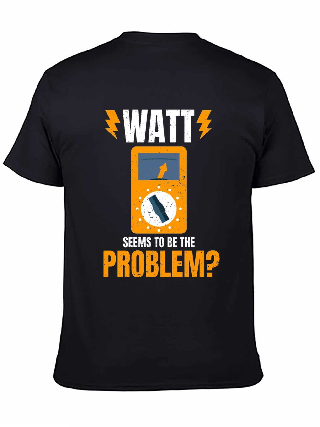 Watt Seems to Be The Problem? Electrician T-Shirt