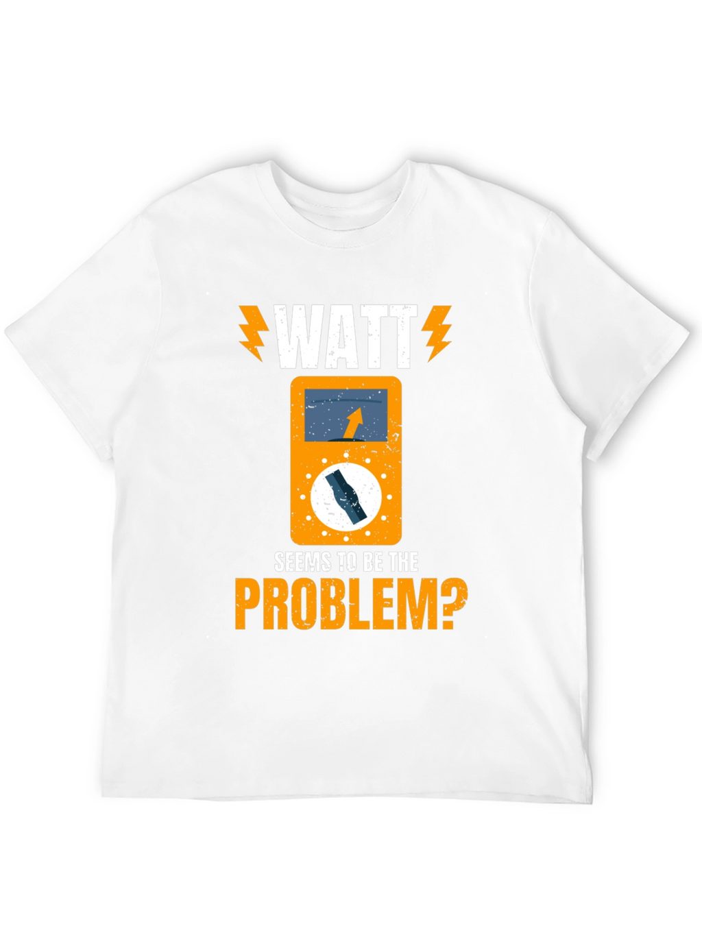 Watt Seems to Be The Problem? Electrician T-Shirt