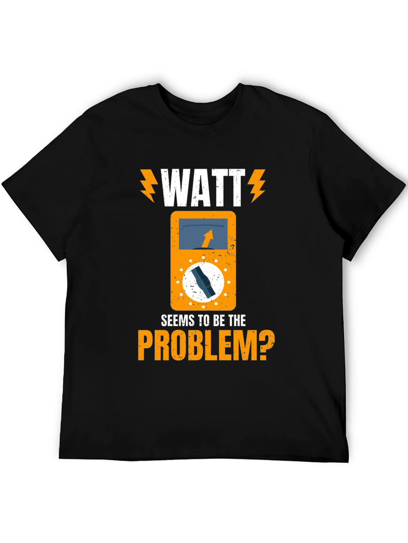 Watt Seems to Be The Problem? Electrician T-Shirt