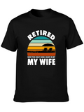 Retired My Wife is My Boss Graphic T-Shirt