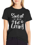 Sweat is Just Fat Crying Graphic T-Shirt