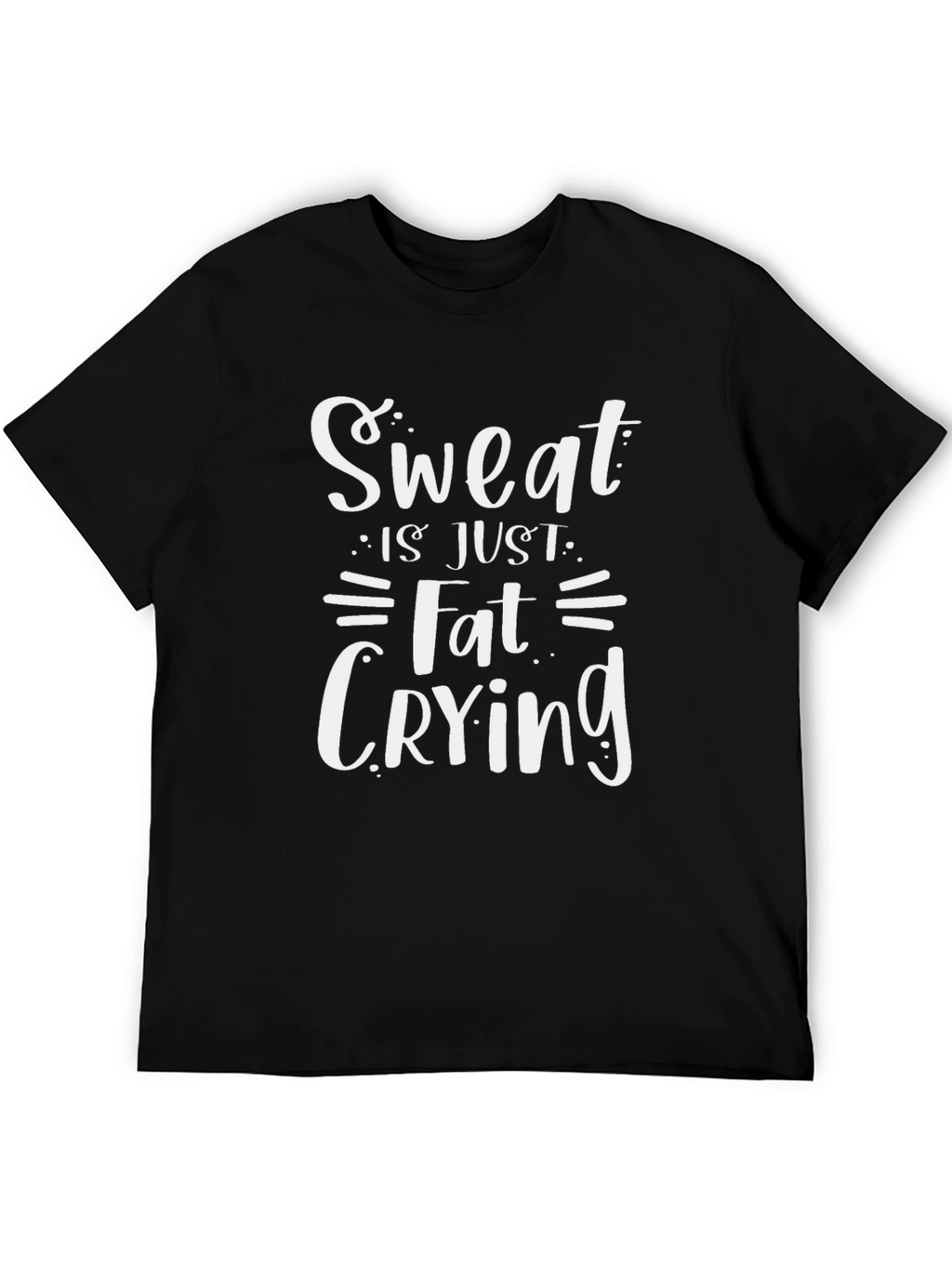 Sweat is Just Fat Crying Graphic T-Shirt