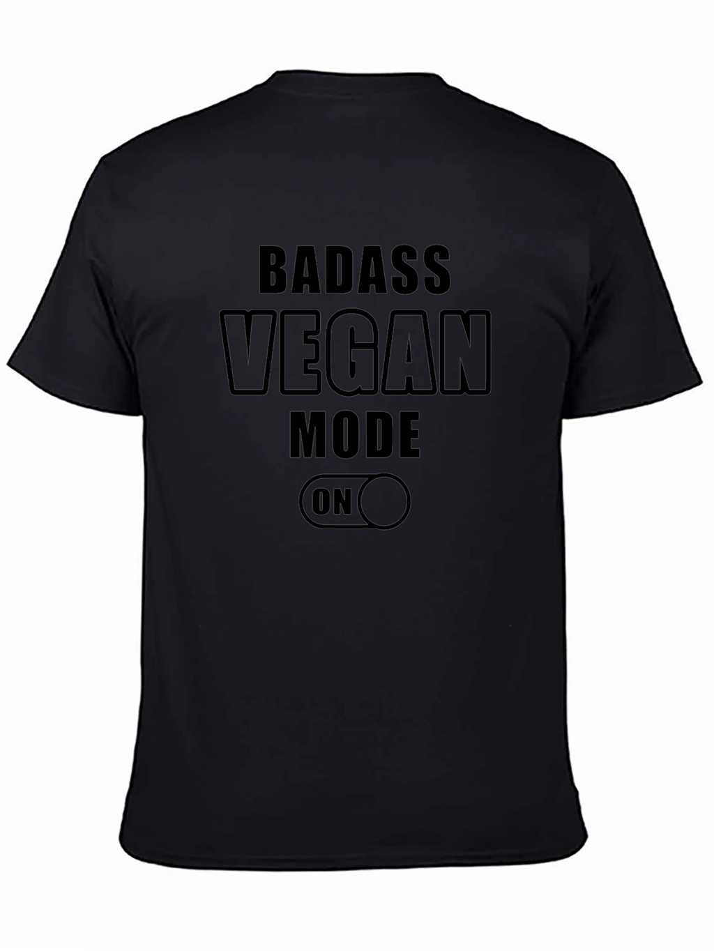 Badass Vegan Mode ON T-Shirt