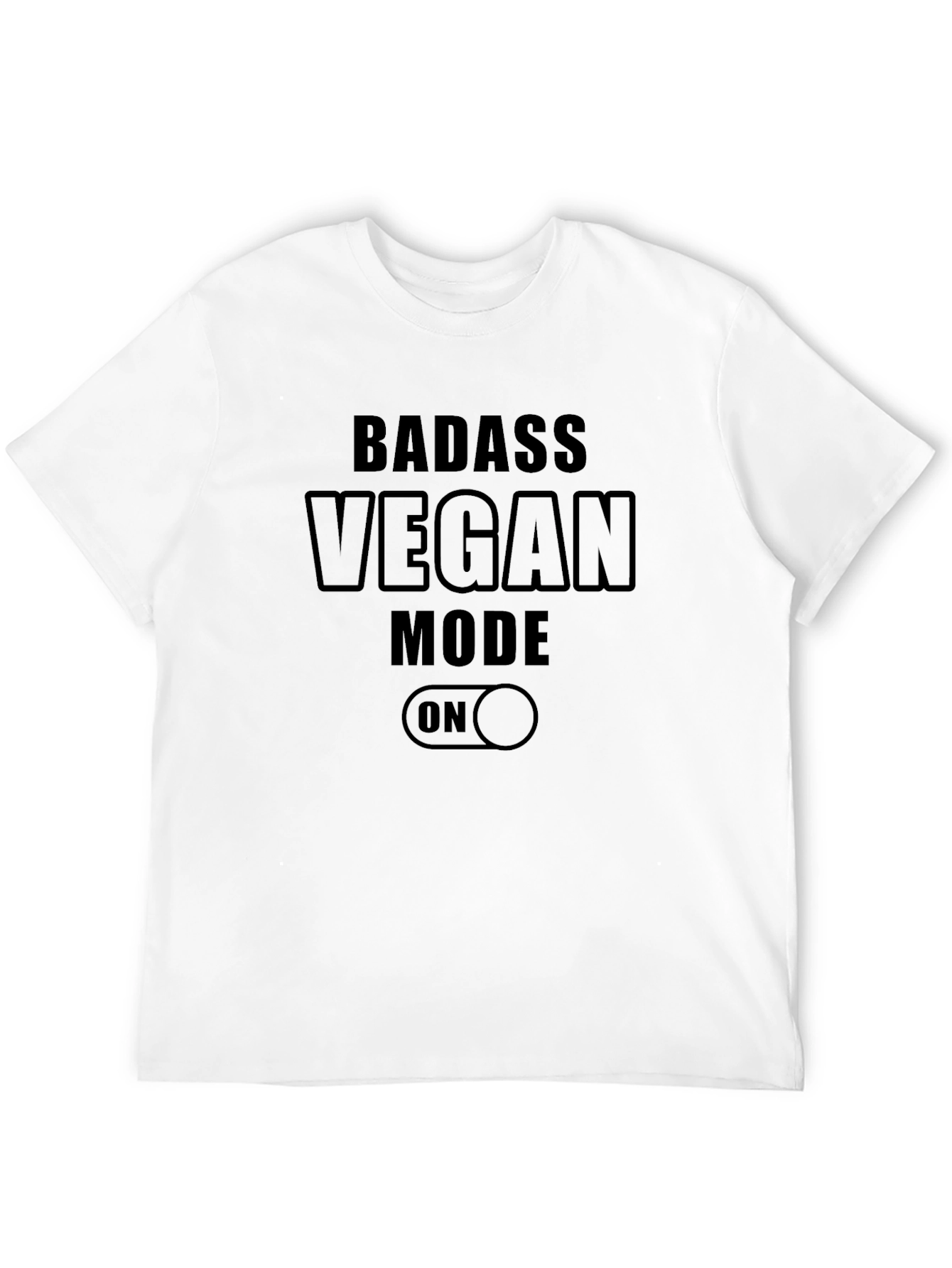 Badass Vegan Mode ON T-Shirt
