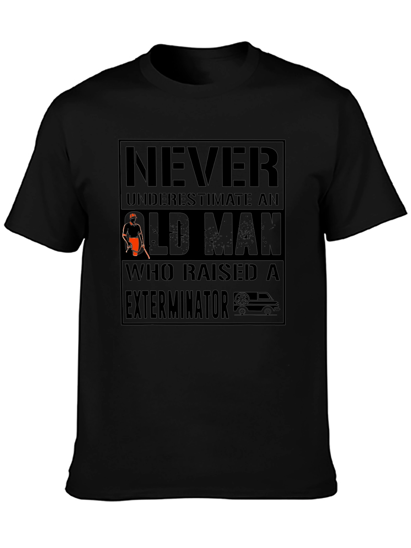 Never Underestimate Exterminator T-Shirt