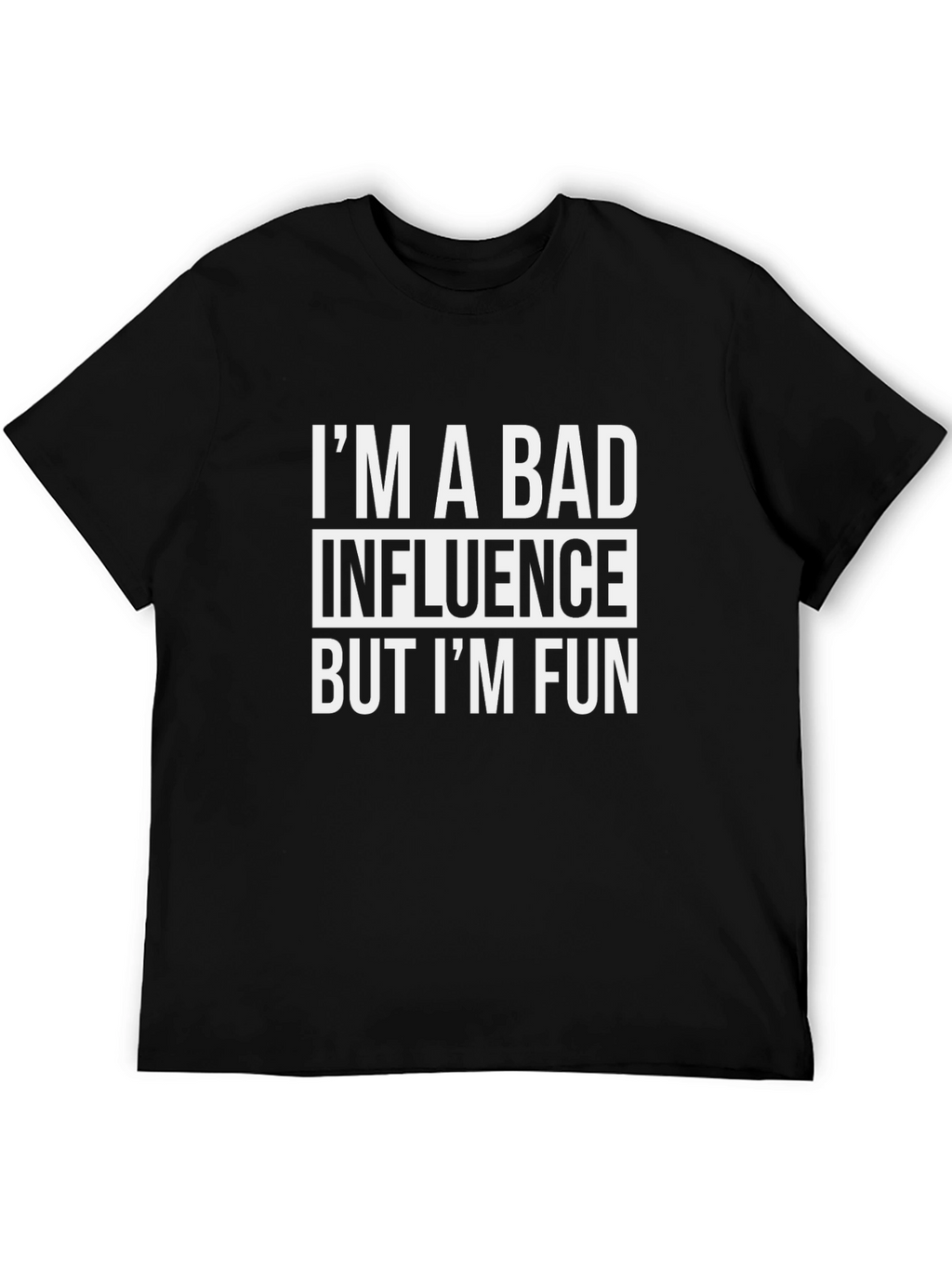 Bad Influence Funny T-Shirt
