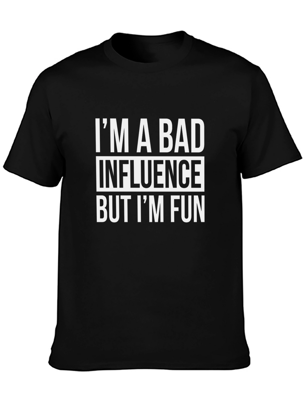 Bad Influence Funny T-Shirt