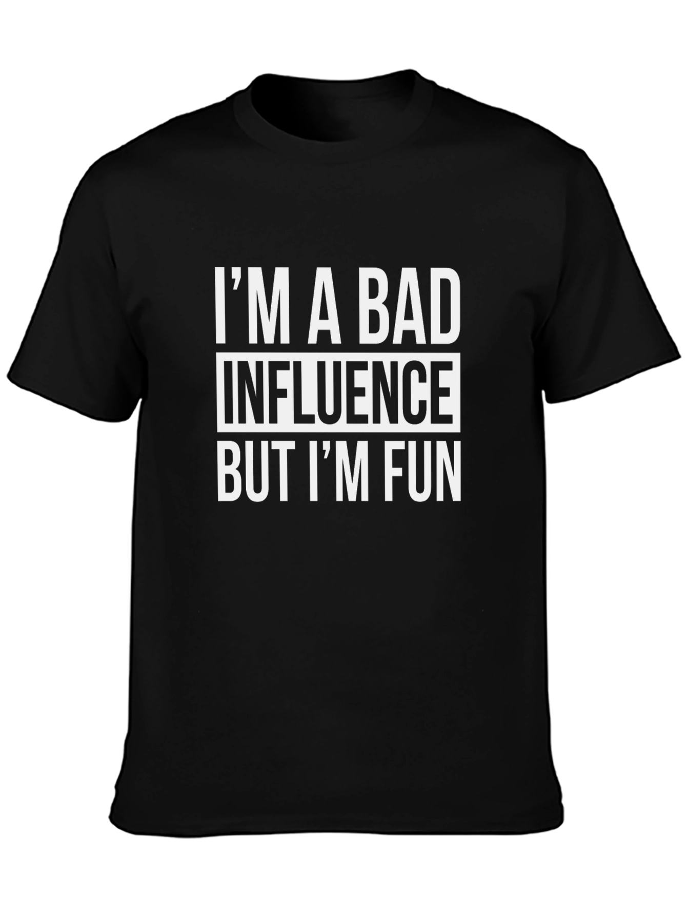 Bad Influence Funny T-Shirt