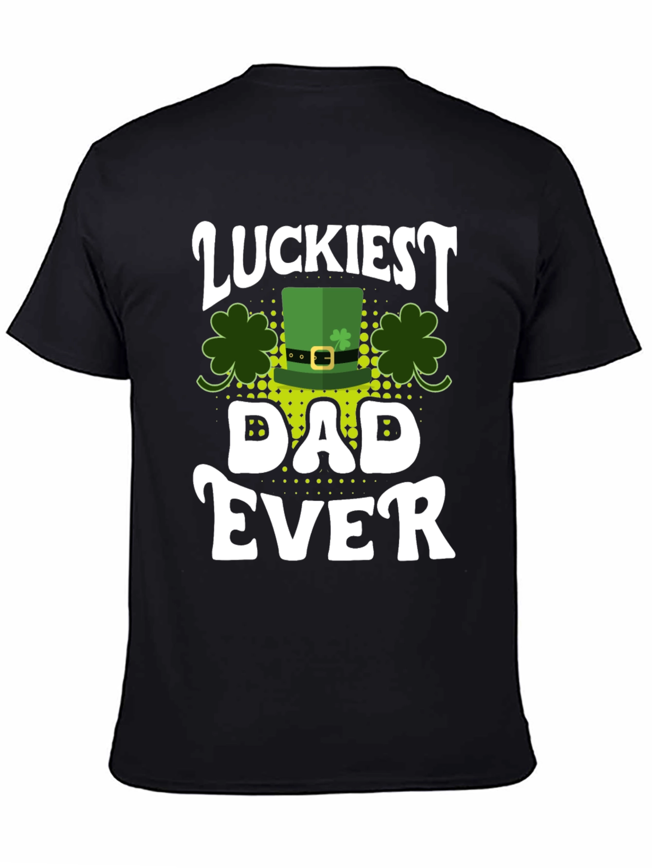 Luckiest Dad Ever St. Patricks Day T-Shirt