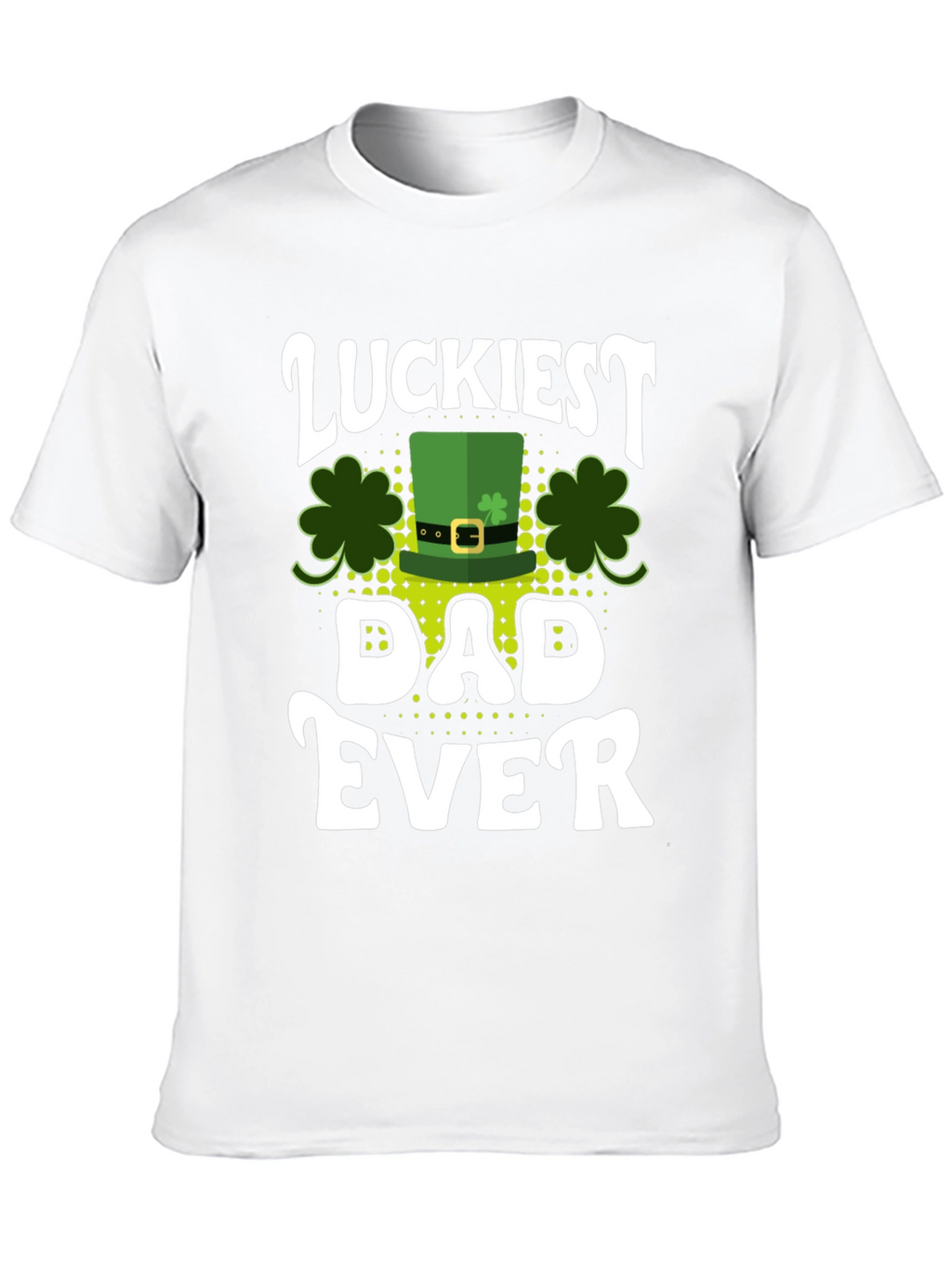 Luckiest Dad Ever St. Patricks Day T-Shirt
