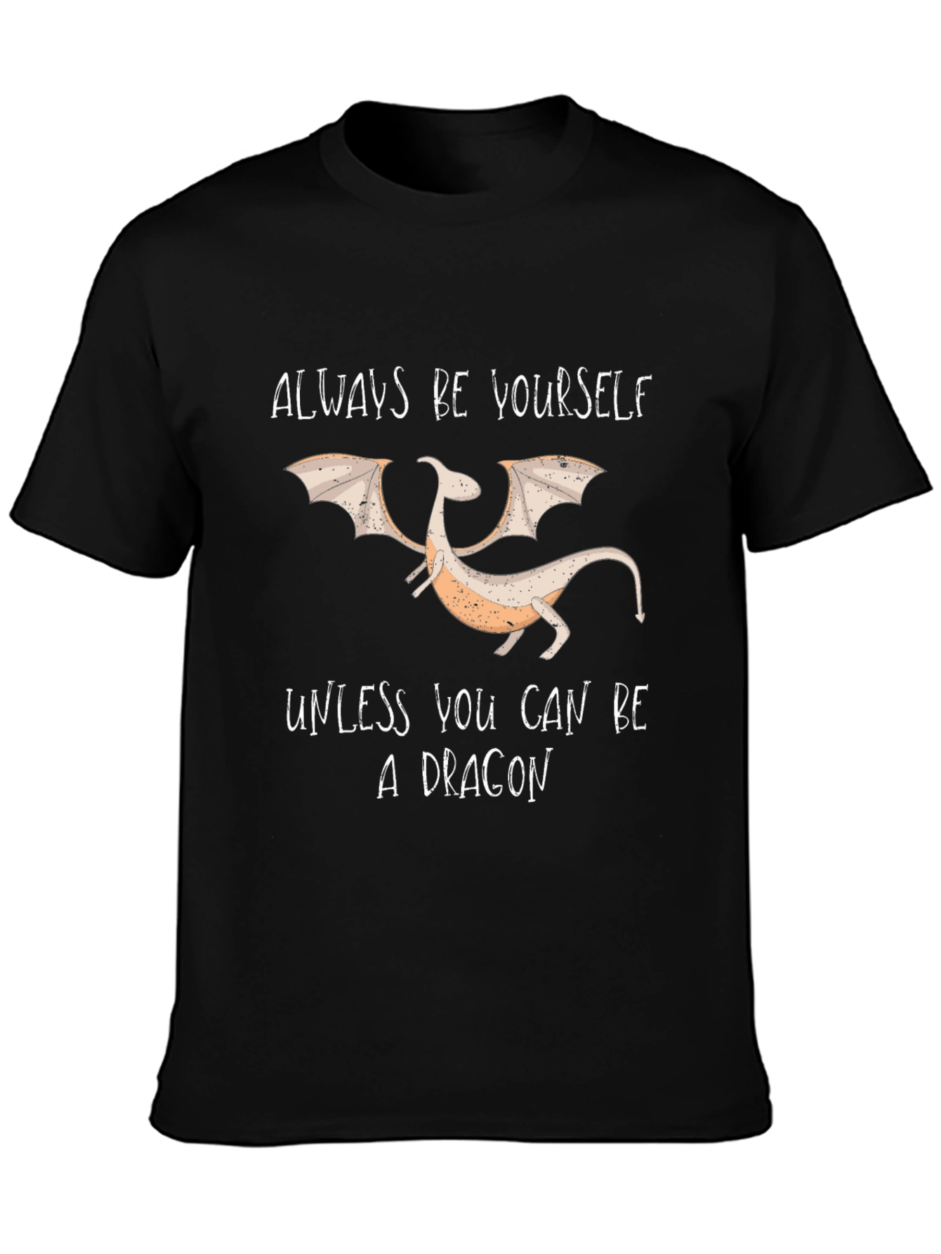 Always Be Yourself Dragon Graphic T-Shirt