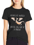 Always Be Yourself Dragon Graphic T-Shirt