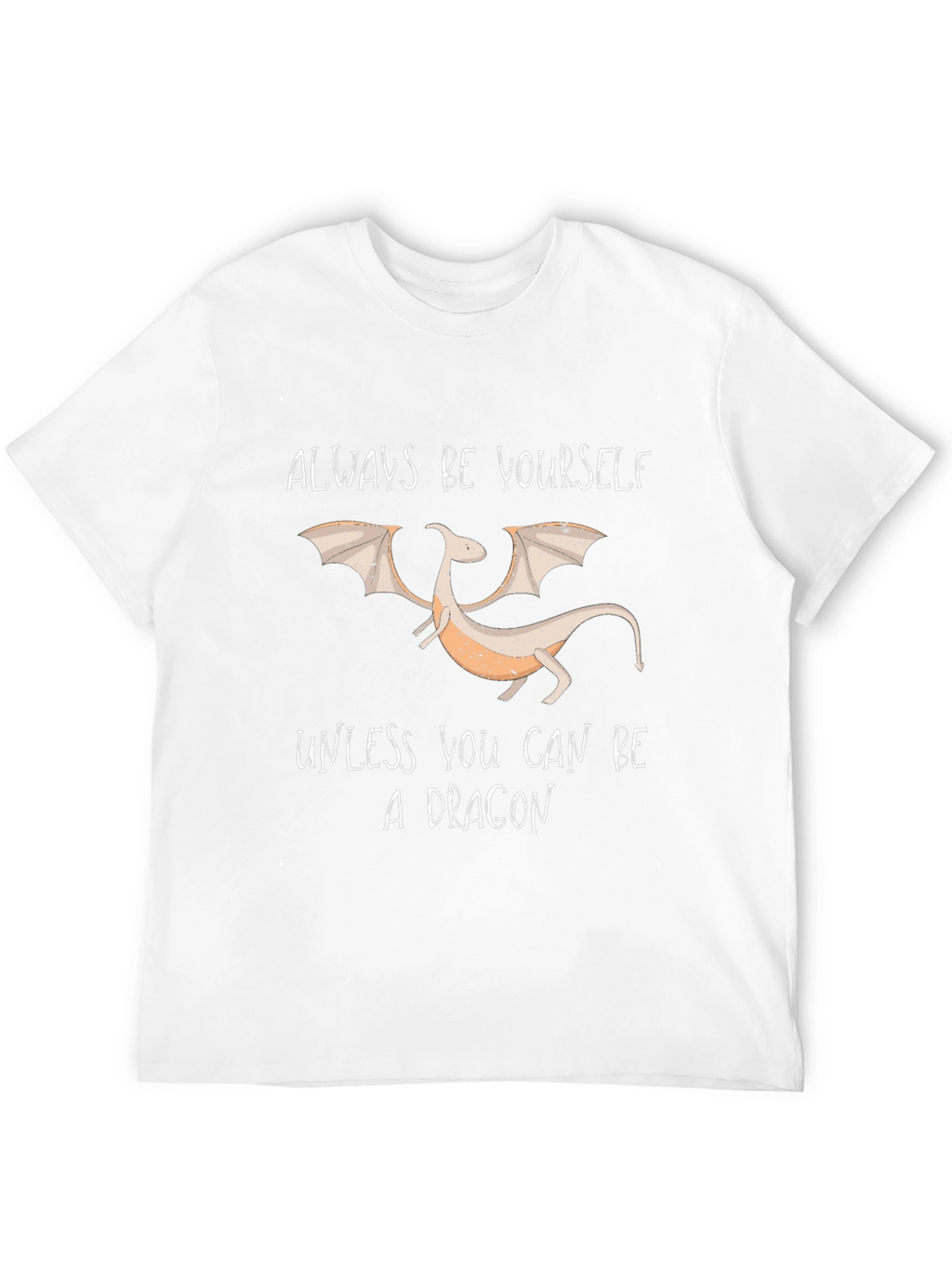 Always Be Yourself Dragon Graphic T-Shirt