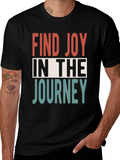 Inspirational Graphic Tee: Find Joy in the Journey