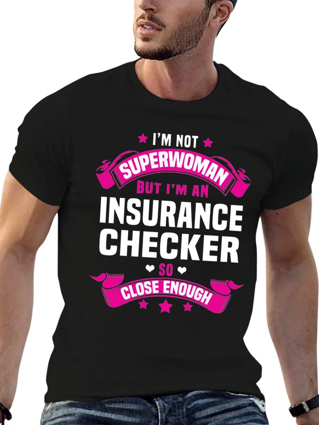 Insurance Checker T-Shirt - Superwoman Close Enough