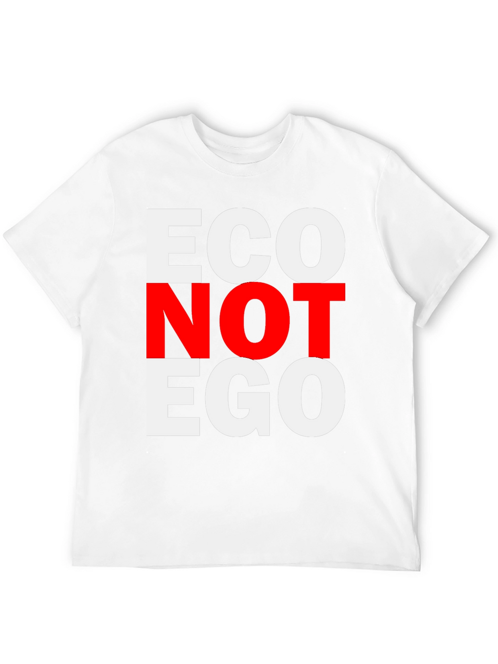 Eco Not Ego Graphic Tee - Unisex T-Shirt