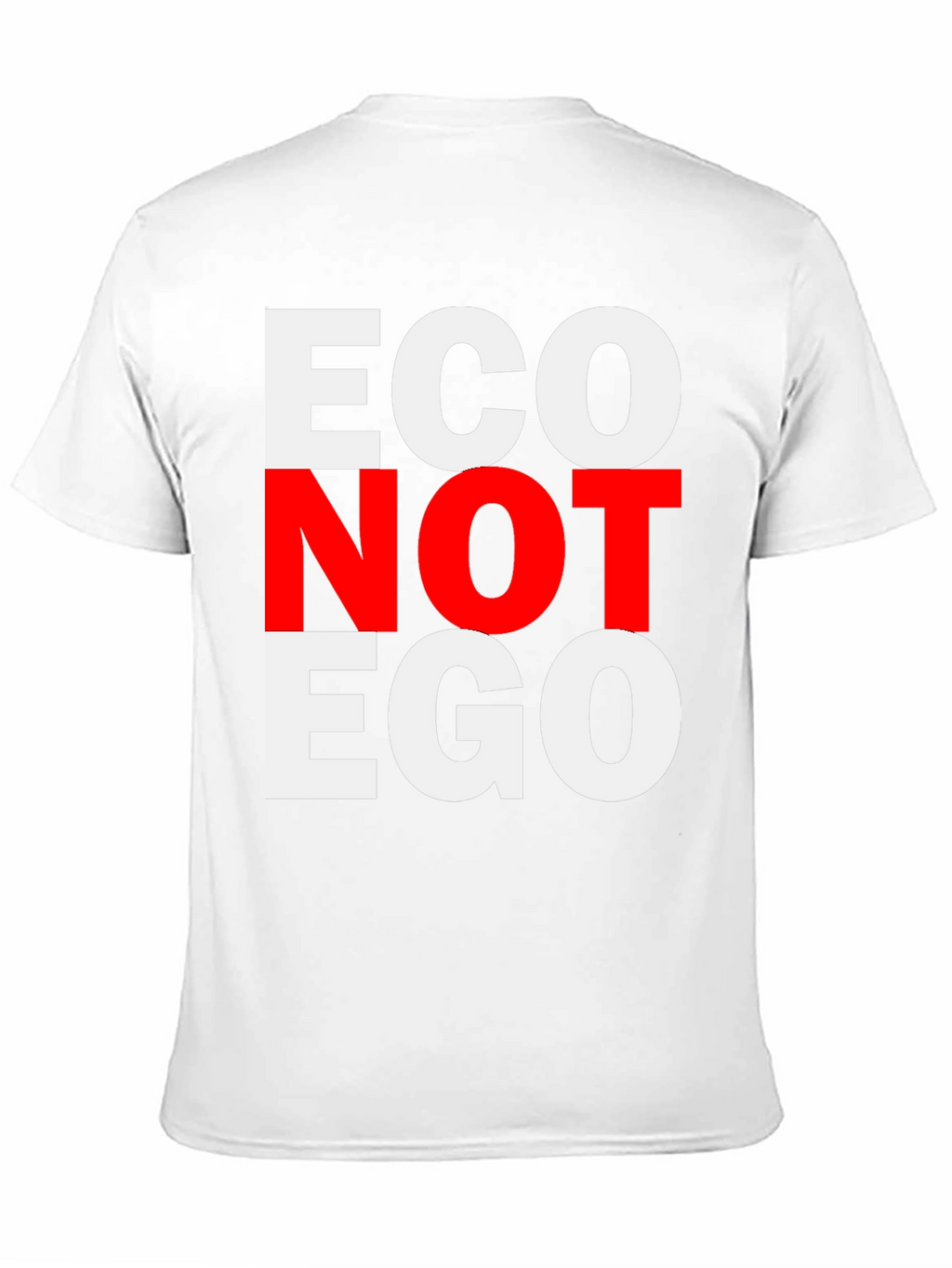 Eco Not Ego Graphic Tee - Unisex T-Shirt
