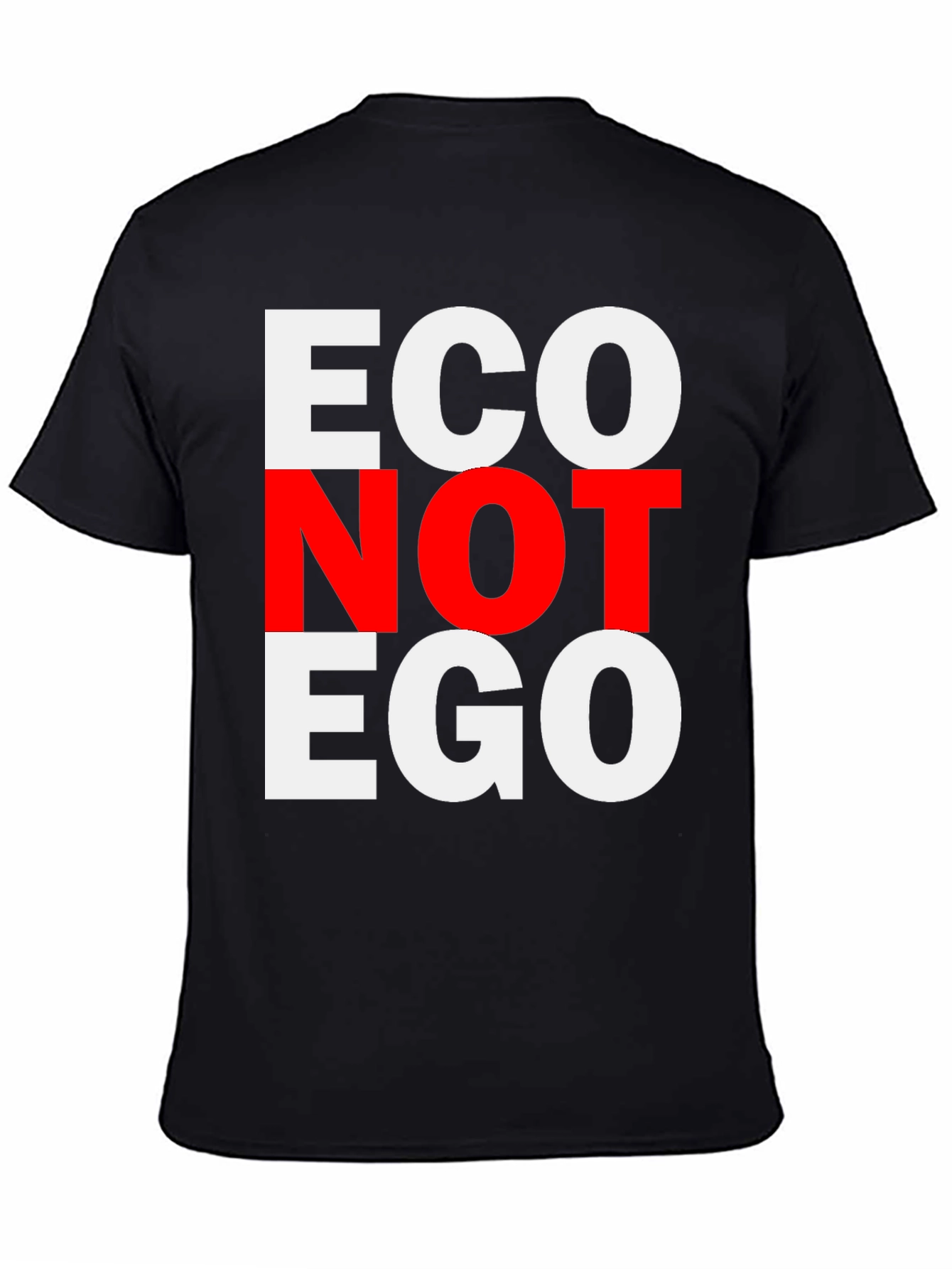Eco Not Ego Graphic Tee - Unisex T-Shirt