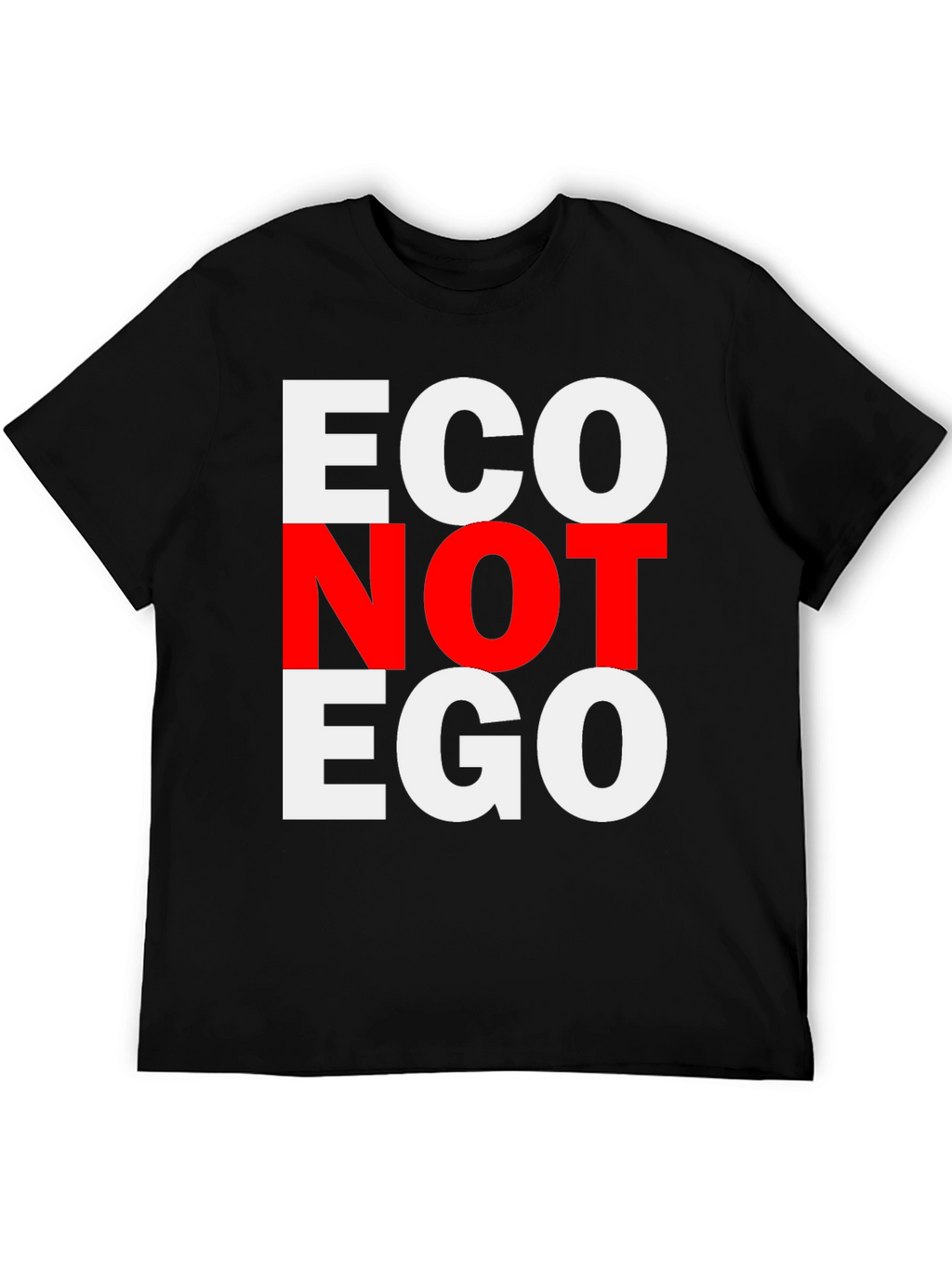 Eco Not Ego Graphic Tee - Unisex T-Shirt