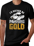 Id Rather Be Panning Gold T-Shirt
