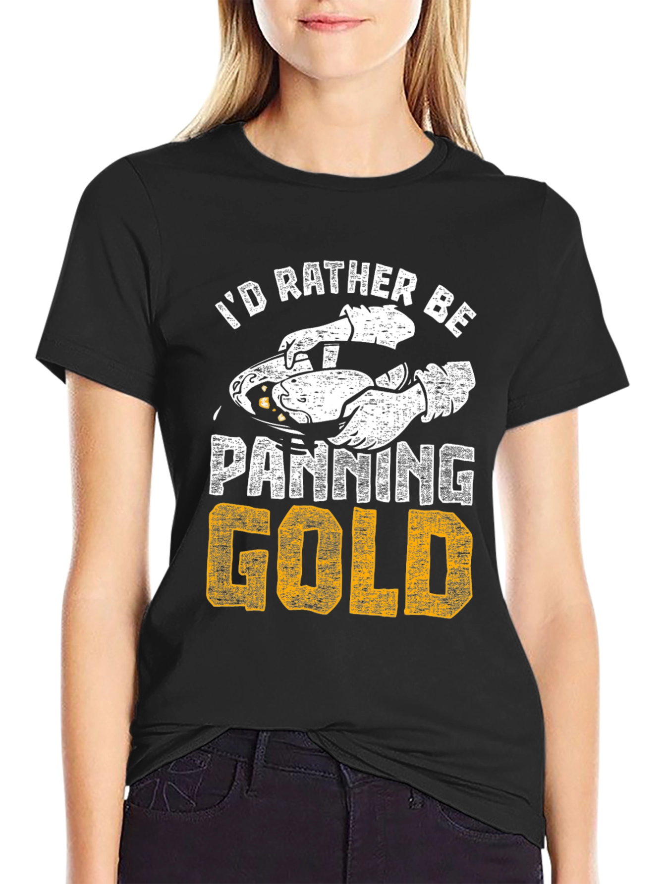 Id Rather Be Panning Gold T-Shirt