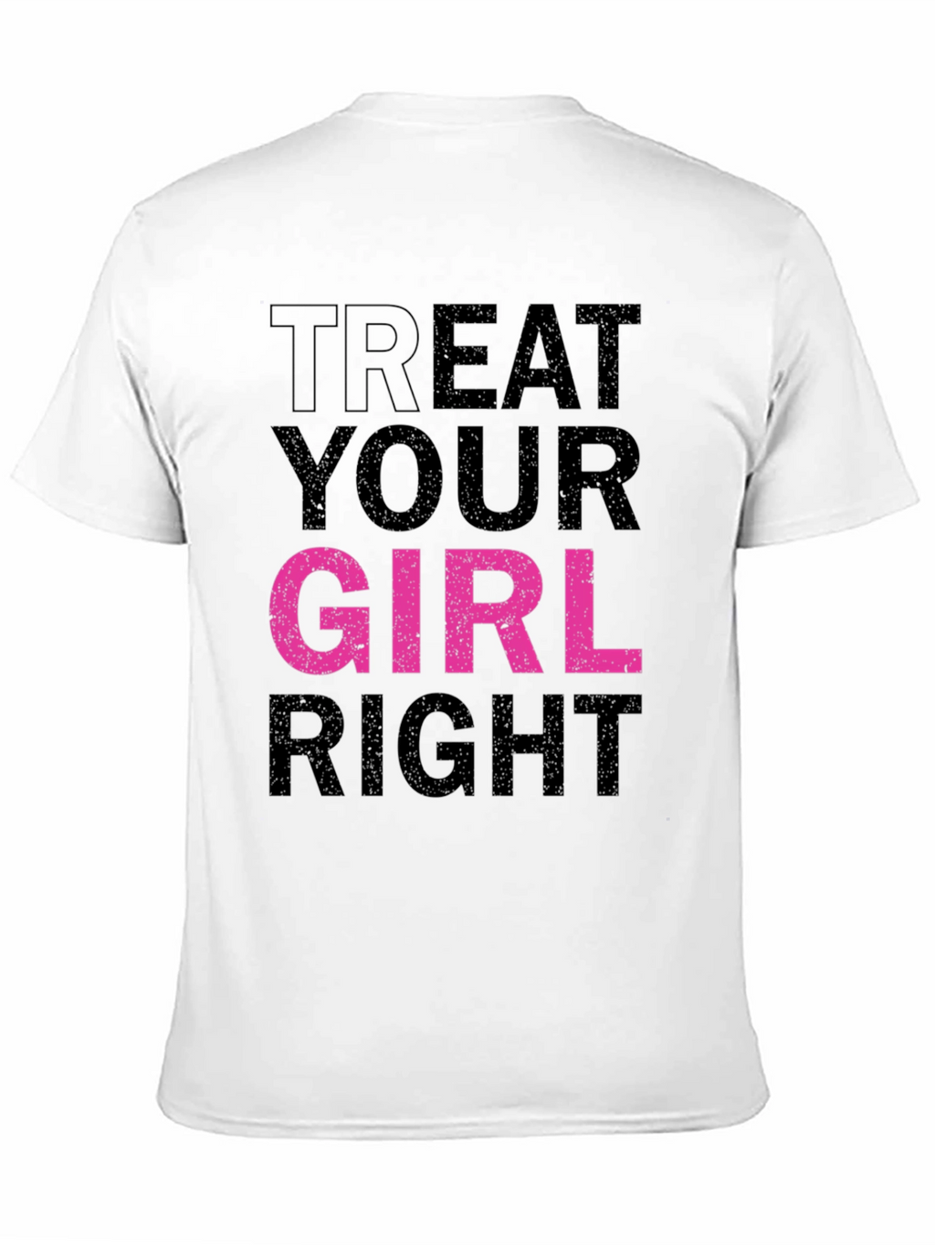 Treat Your Girl Right Graphic Tee - Black