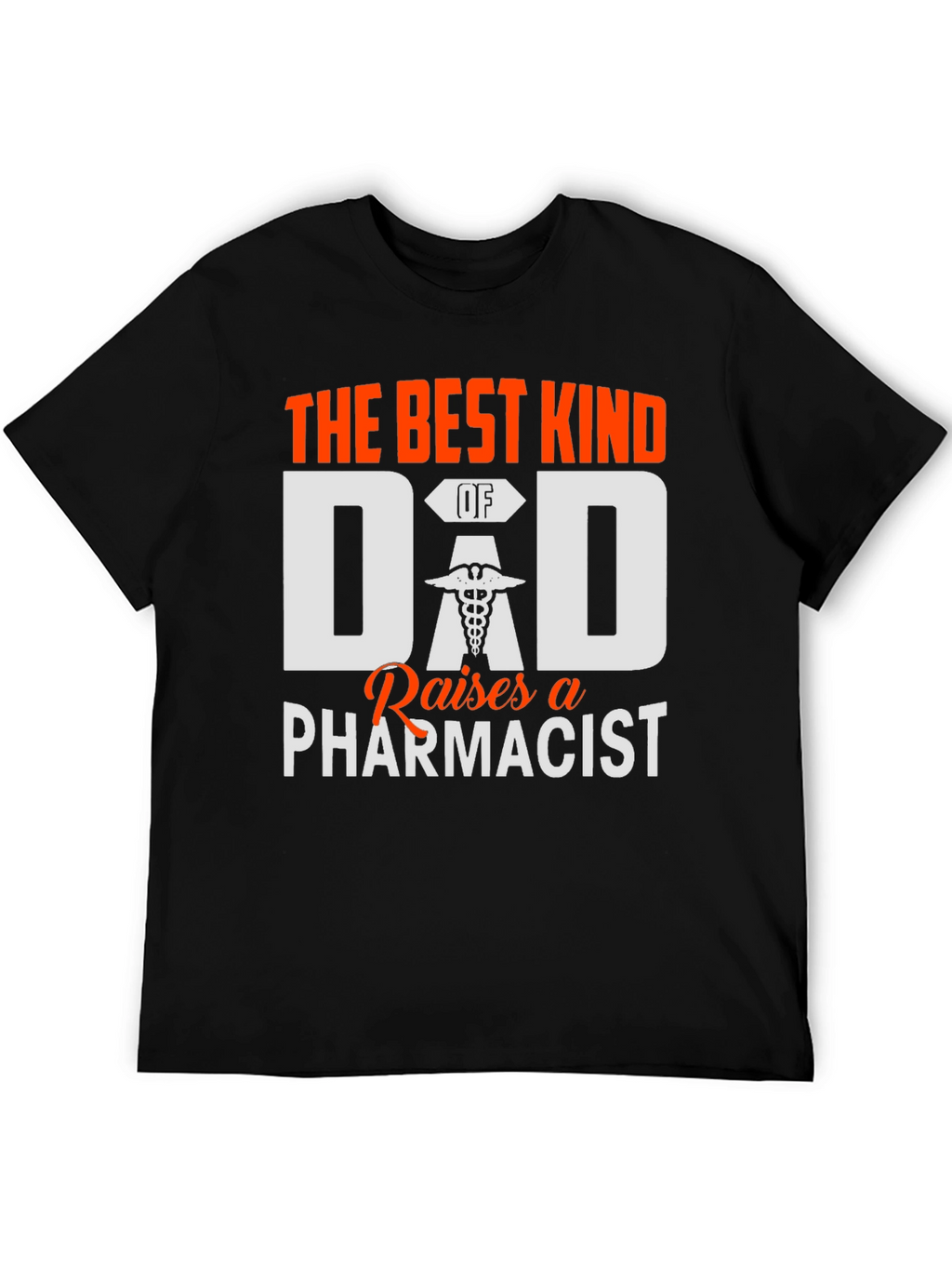 Best Dad Raises a Pharmacist Graphic T-Shirt