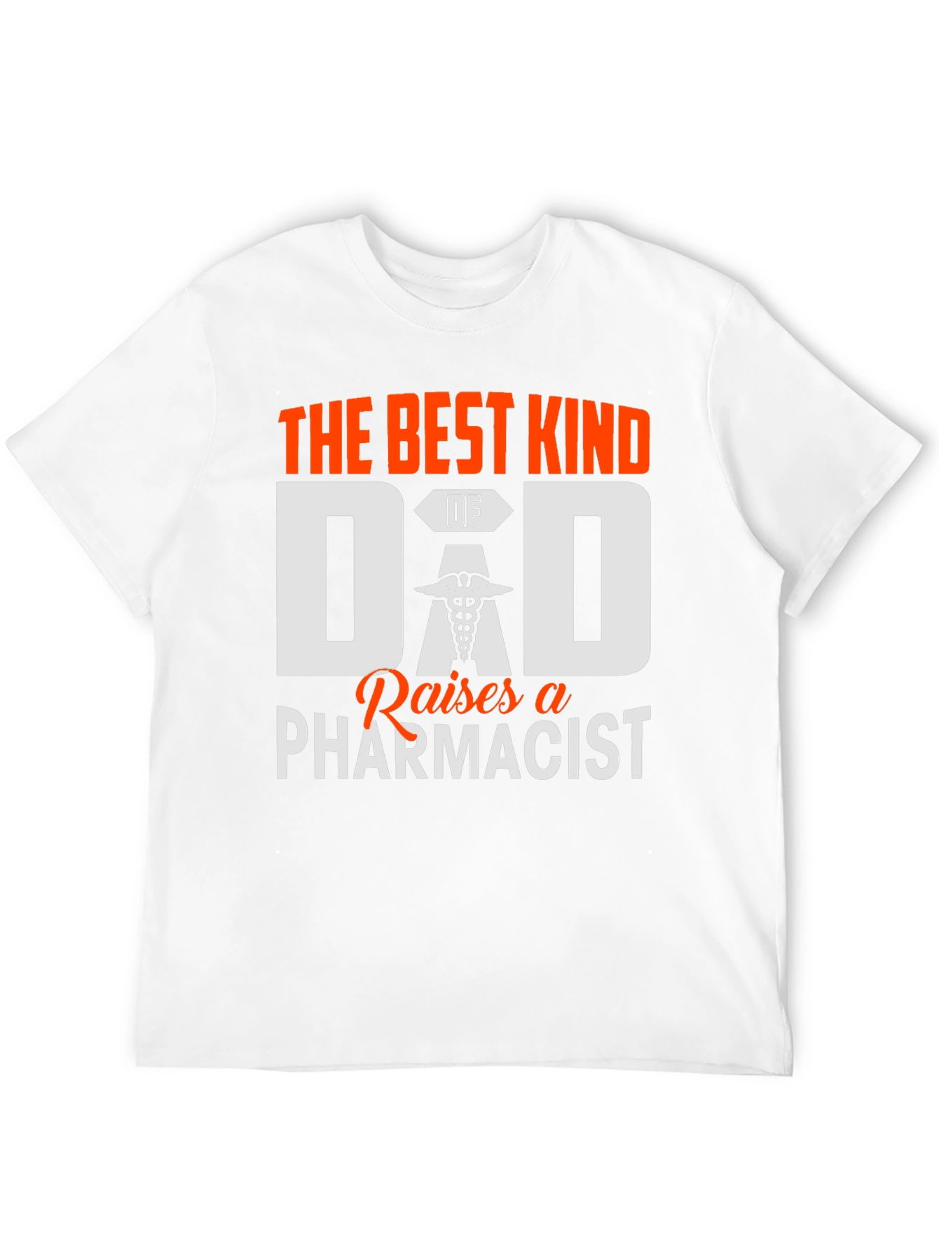 Best Dad Raises a Pharmacist Graphic T-Shirt
