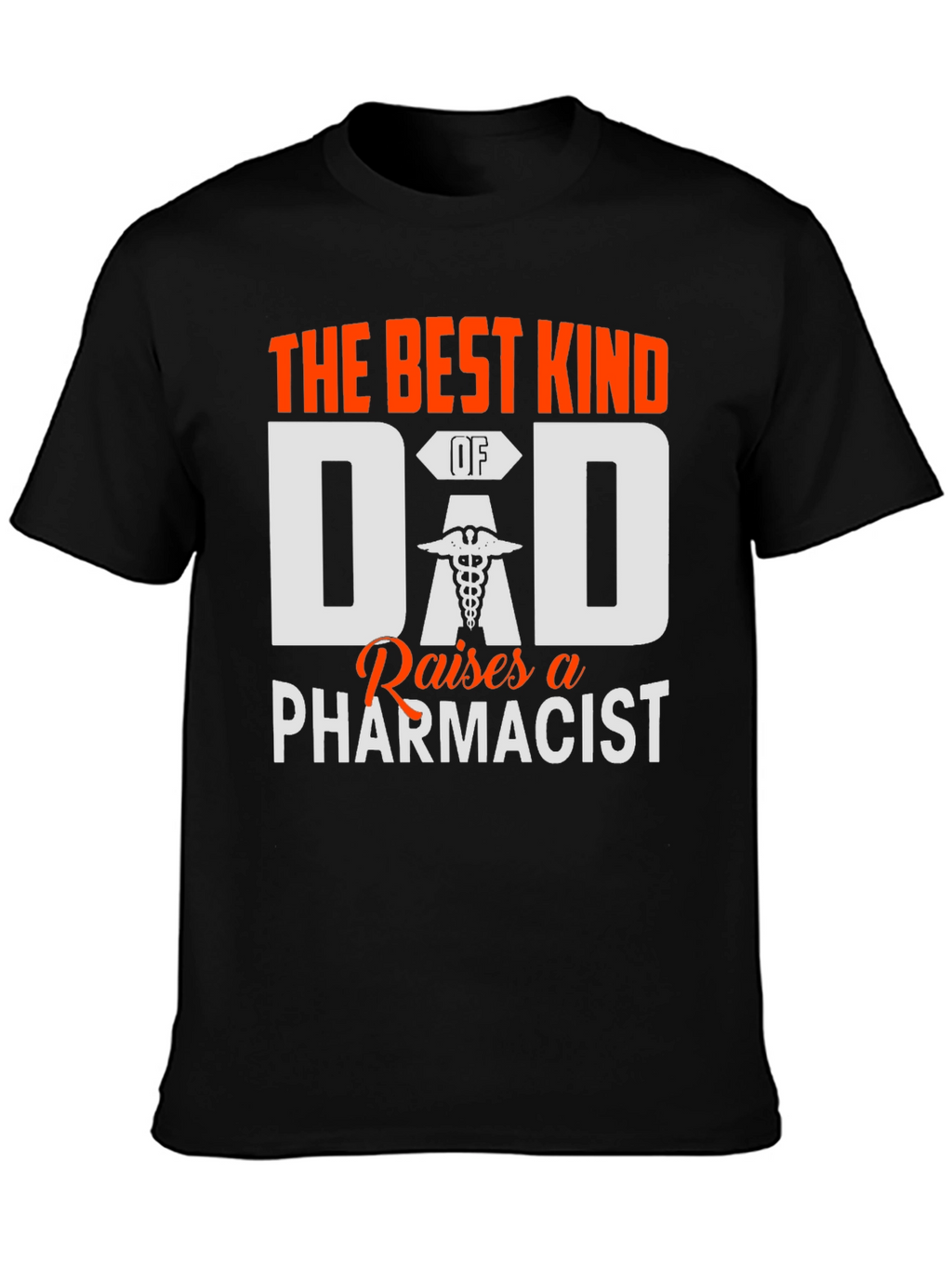 Best Dad Raises a Pharmacist Graphic T-Shirt