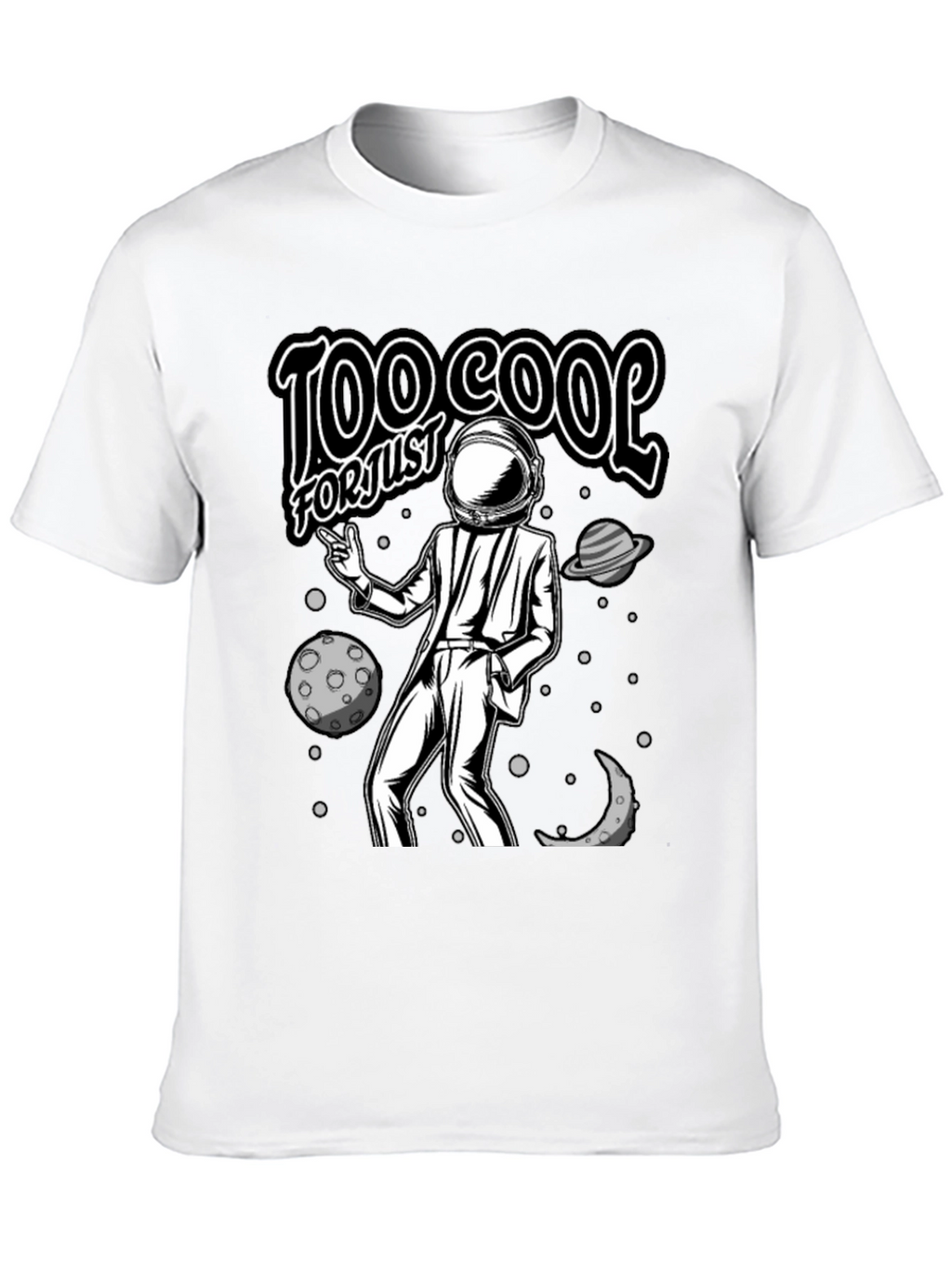 Too Cool For Just Space T-Shirt