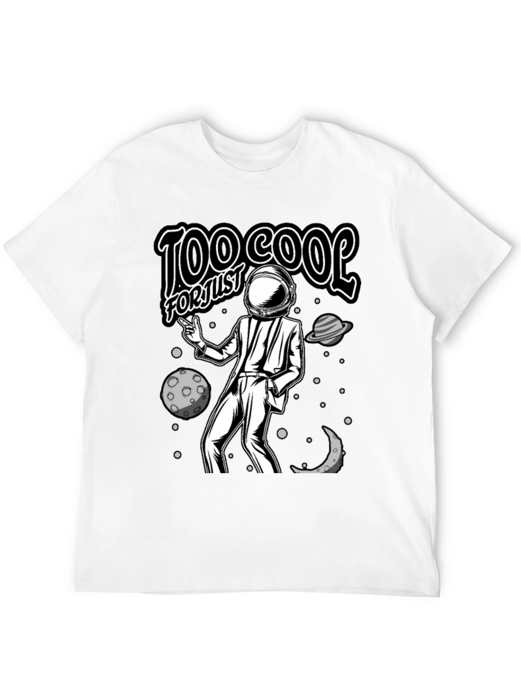 Too Cool For Just Space T-Shirt
