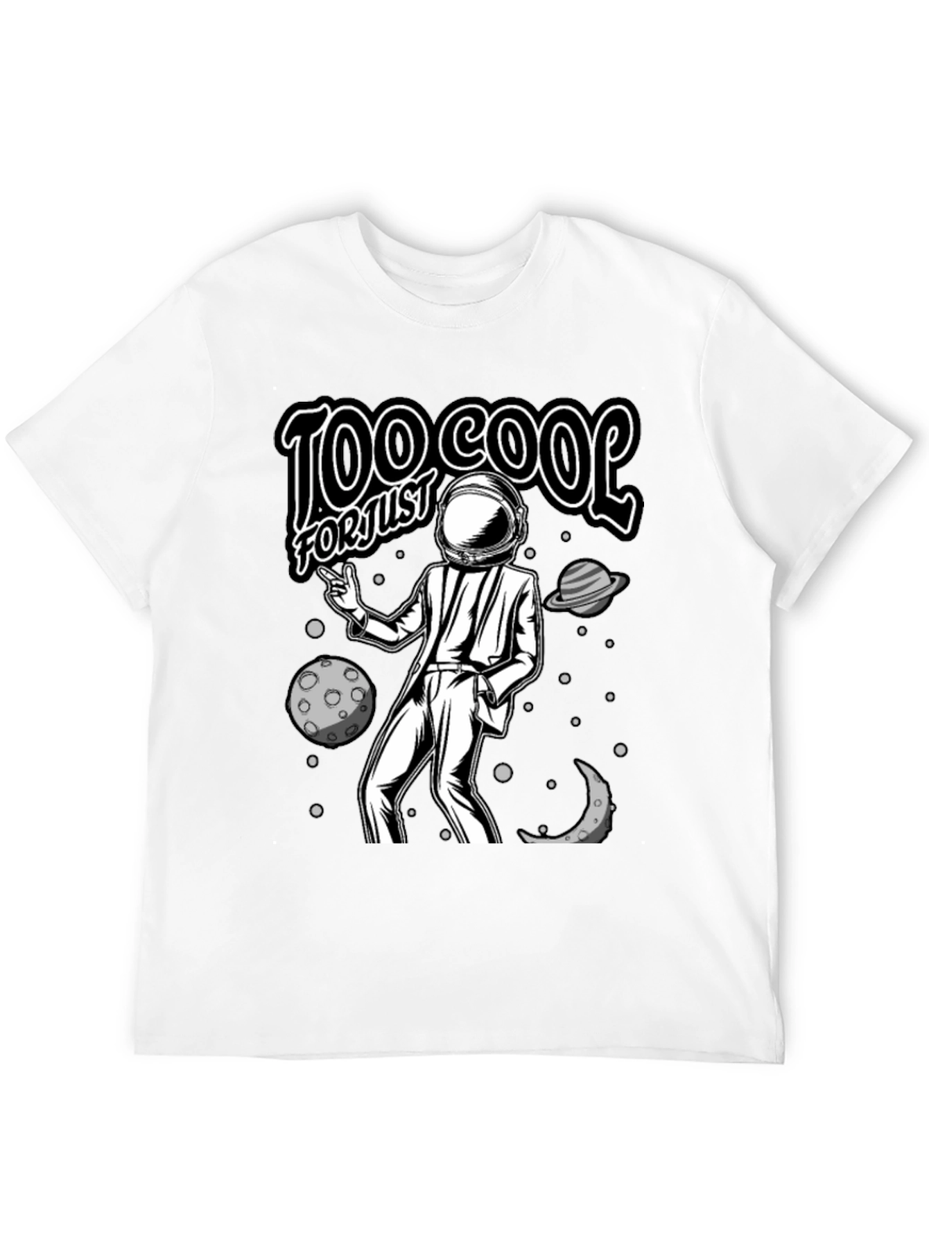 Too Cool For Just Space T-Shirt