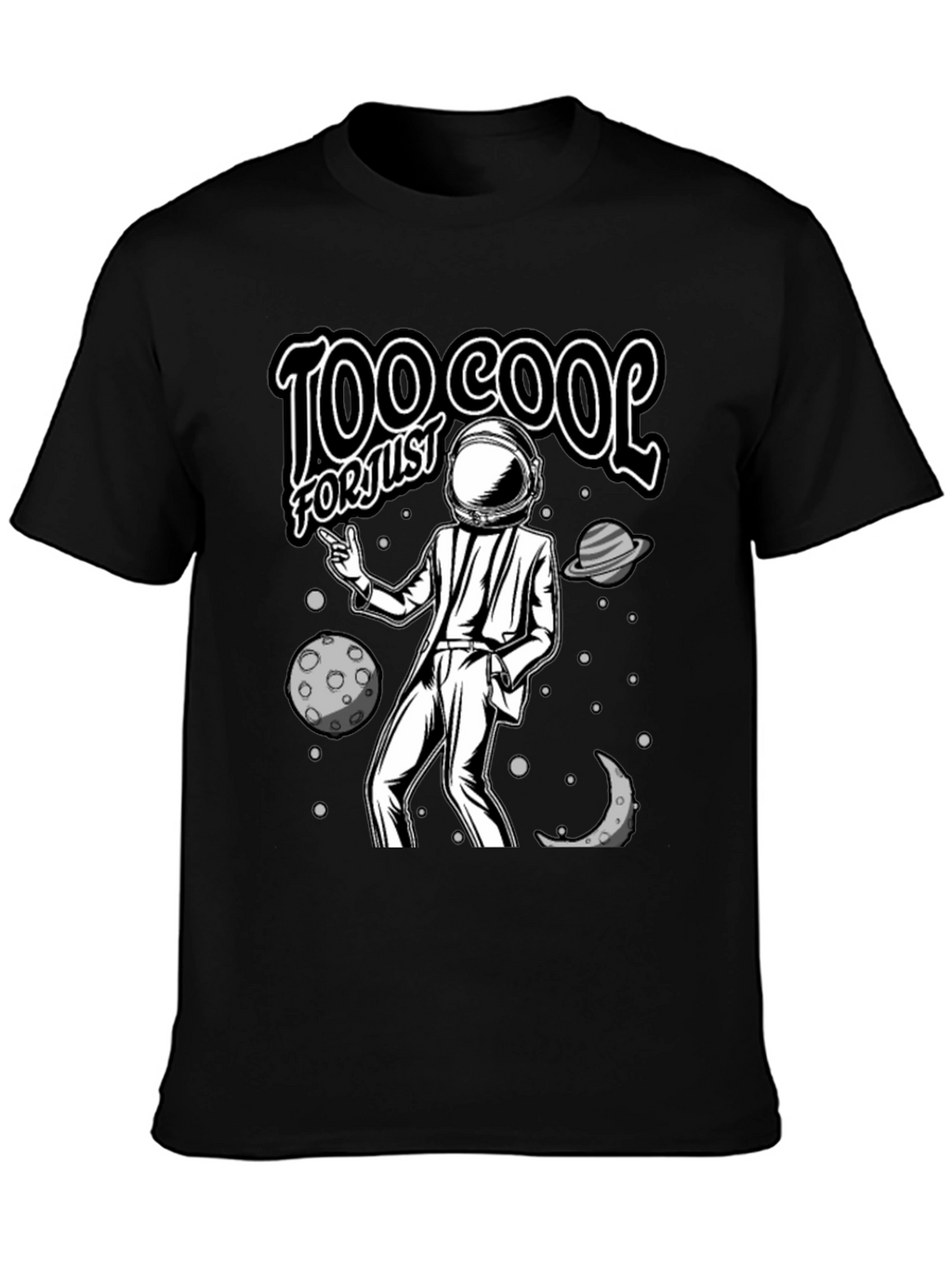 Too Cool For Just Space T-Shirt