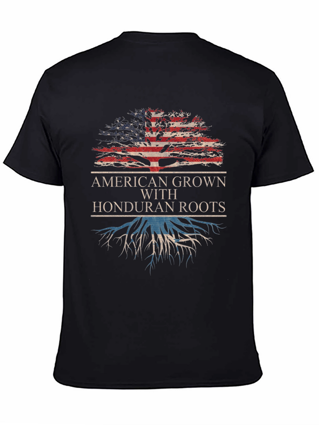 American Grown with Honduran Roots T-Shirt