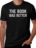 The Book Was Better T-Shirt - Black