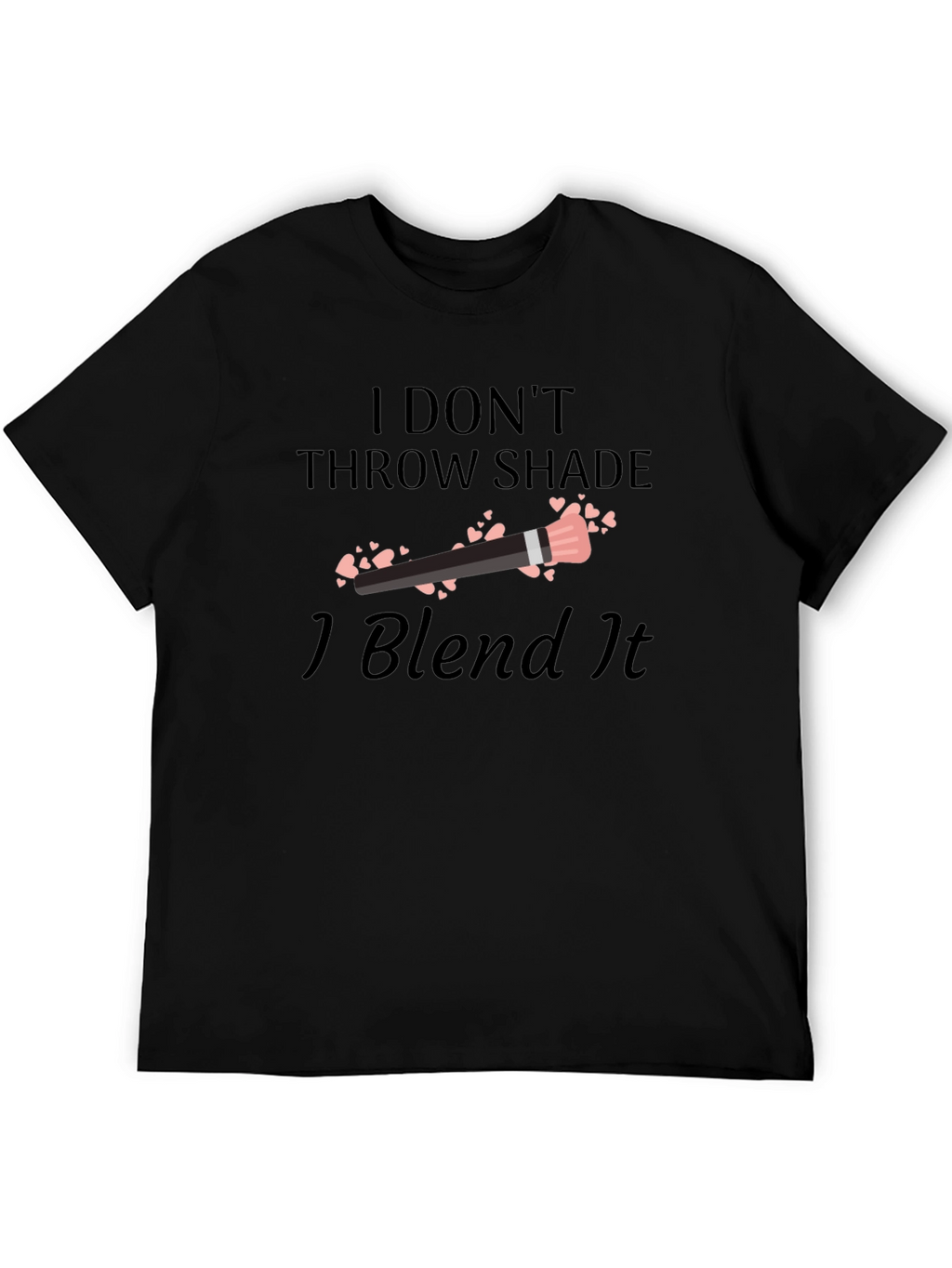 Blend It T-Shirt - Makeup Artist Tee