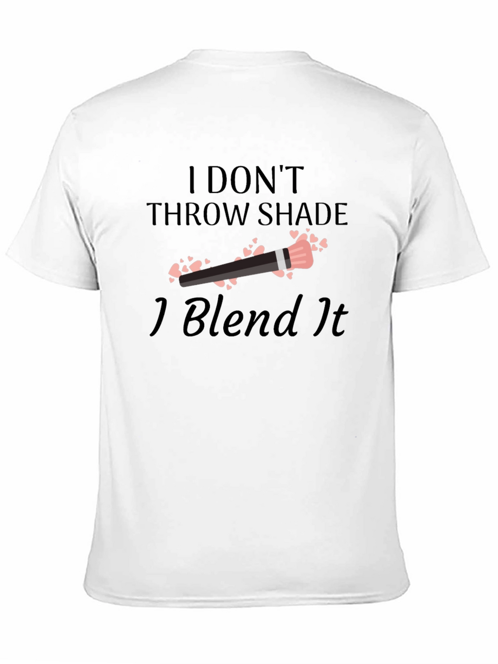 Blend It T-Shirt - Makeup Artist Tee