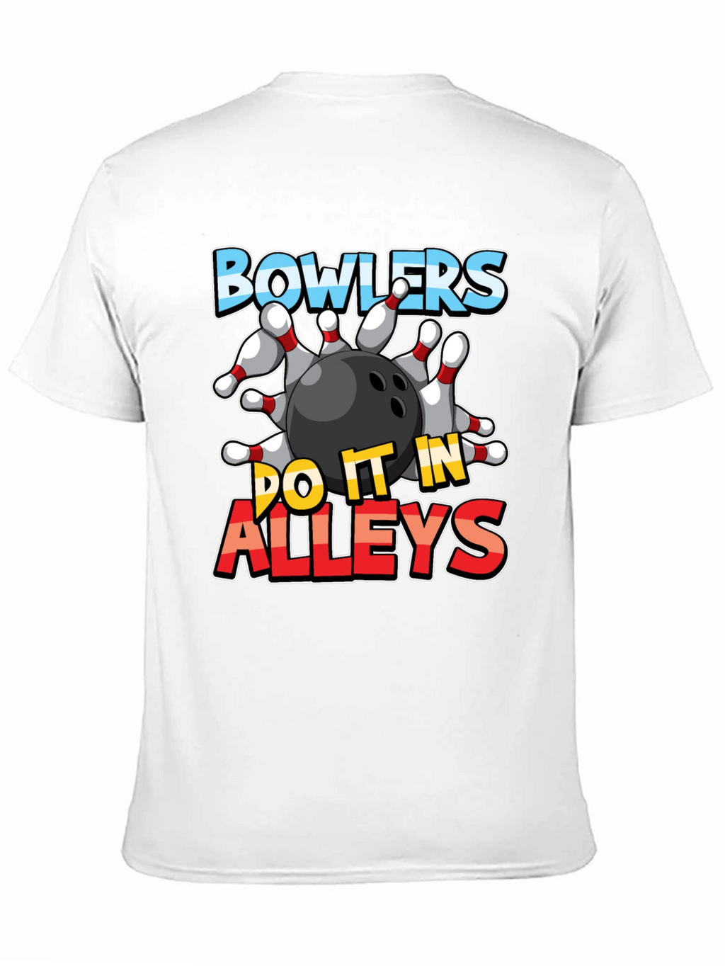 Bowlers Do It In Alleys Graphic Tee