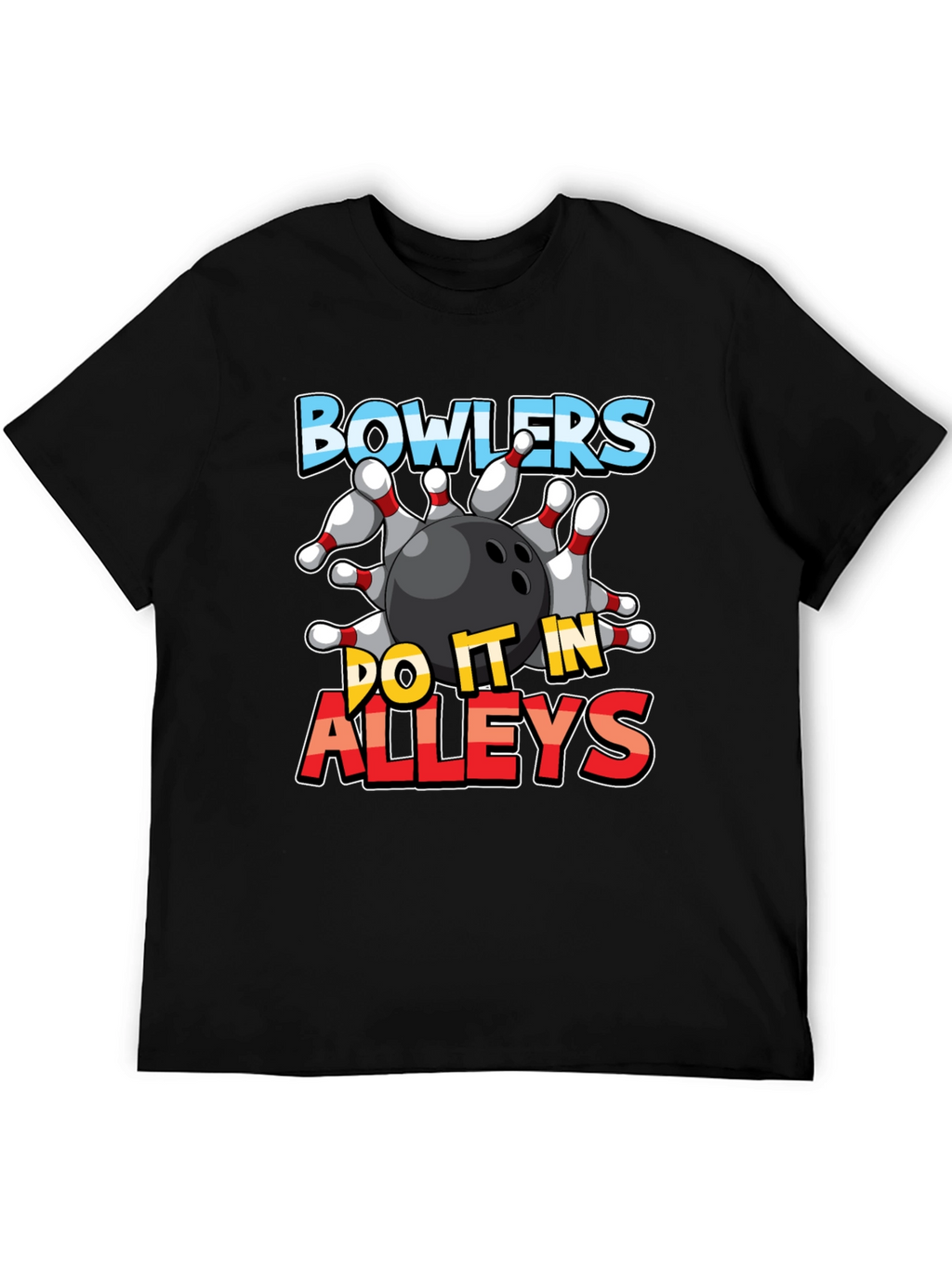 Bowlers Do It In Alleys Graphic Tee