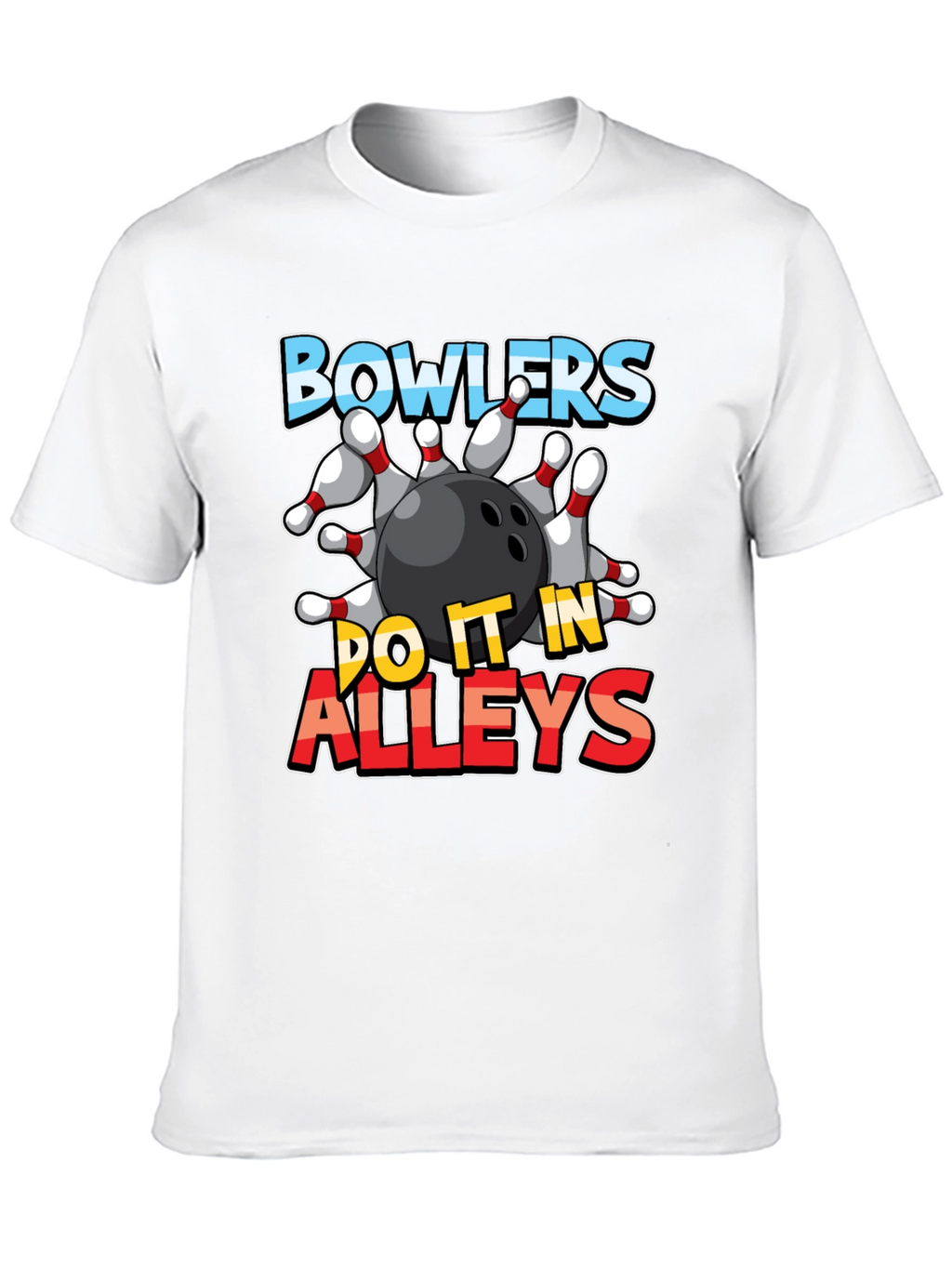 Bowlers Do It In Alleys Graphic Tee